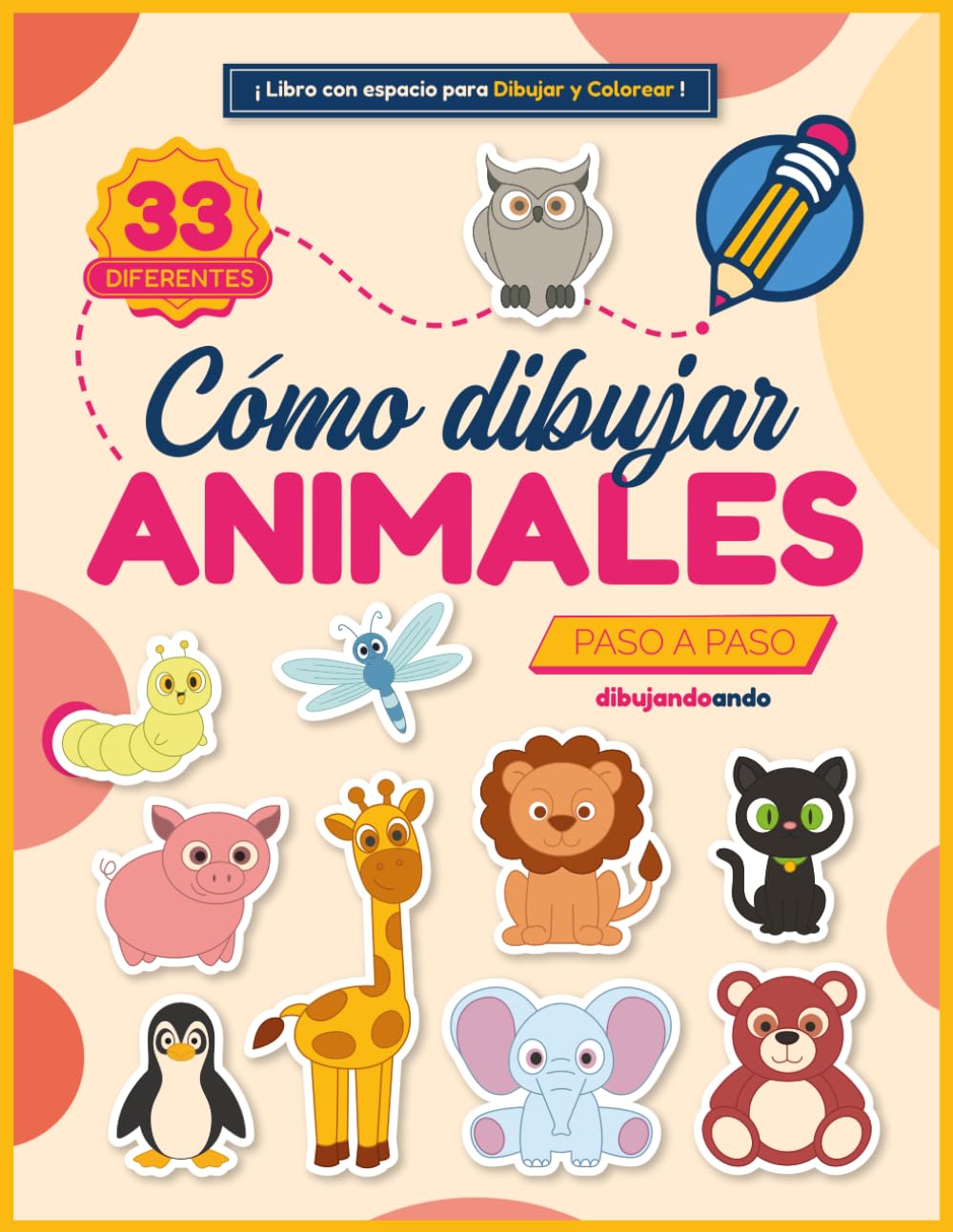 Libro: Cómo Dibujar Animales Paso a Paso para Niños: Un libro de dibujo para niños y niñas que enseña a crear animales en sencillos pasos, fomentando la ... tiempo frente a pantallas. (Spanish Edition)