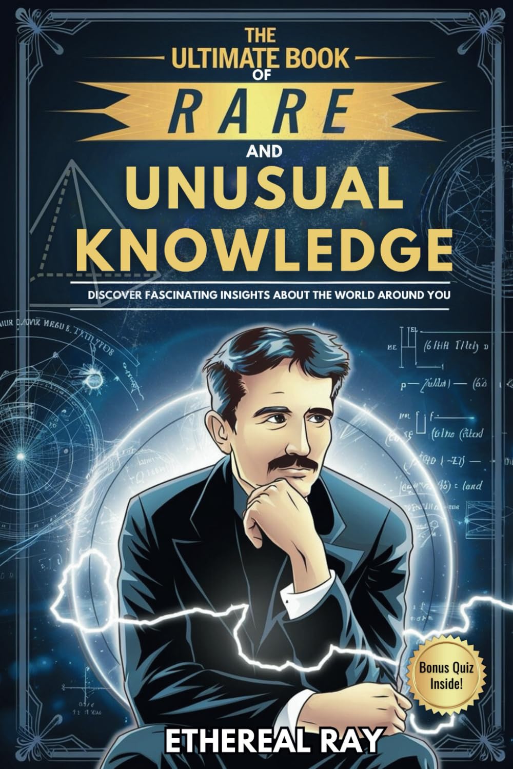 Libro: The Ultimate Book of Rare and Unusual Knowledge: Discover Fascinating Insights About the World Around You: Captivating yet Interesting Facts and ... for Curious Minds! (Eleven Worlds to Explore)