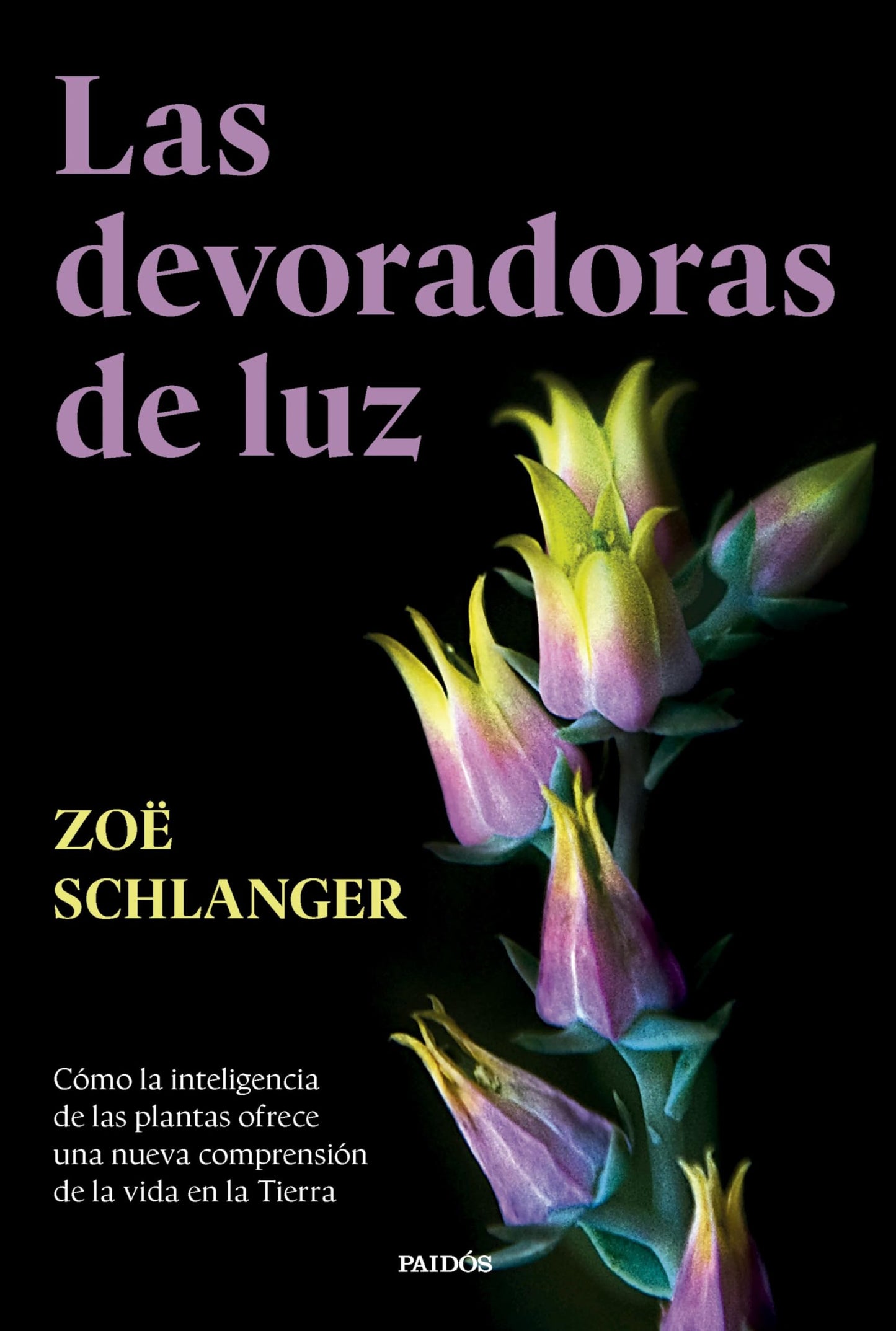Libro: Las devoradoras de luz: Cómo la inteligencia de las plantas ofrece una nueva comprensión de la vida en la Tierra