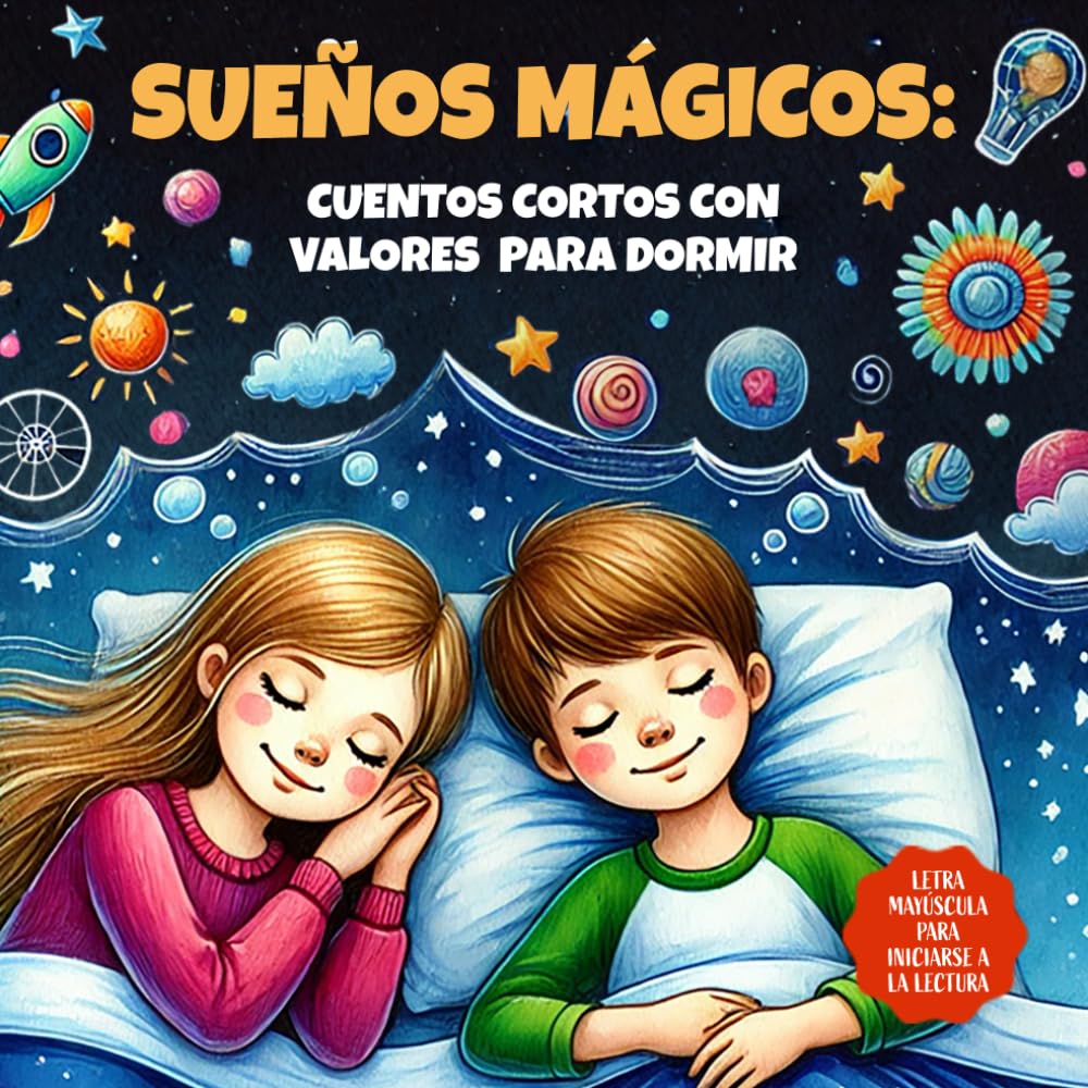 SUEÑOS MÁGICOS: cuentos cortos con valores para dormir: 20 cuentos infantiles ilustrados en MAYÚSCULA para aprender a leer y mejorar la lectura. | Para niños y niñas a partir de 5 años.