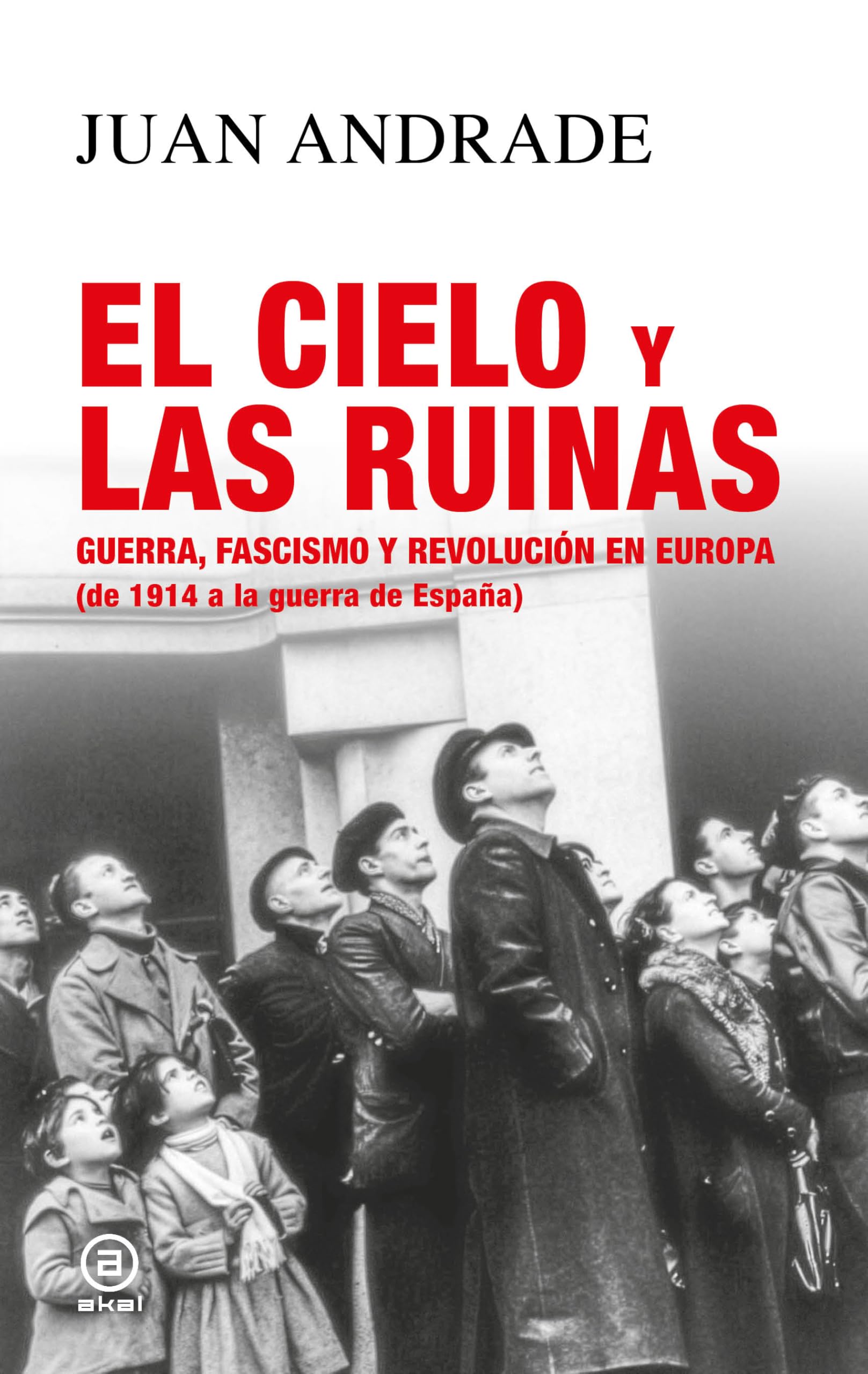 El cielo y las ruinas. Guerra, fascismo y revolución en Europa: Guerra, fascismo y revolución en Europa (de 1914 a la guerra de España): 45 (Anverso)