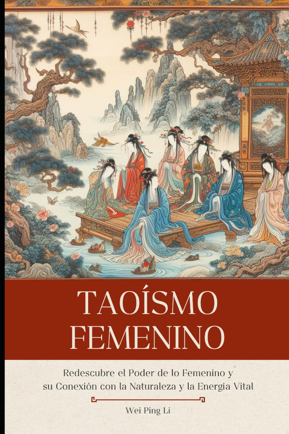 Libro: Taoísmo Femenino: Redescubre el Poder de lo Femenino y su Conexión con la Naturaleza y la Energía Vital (Spanish Edition)