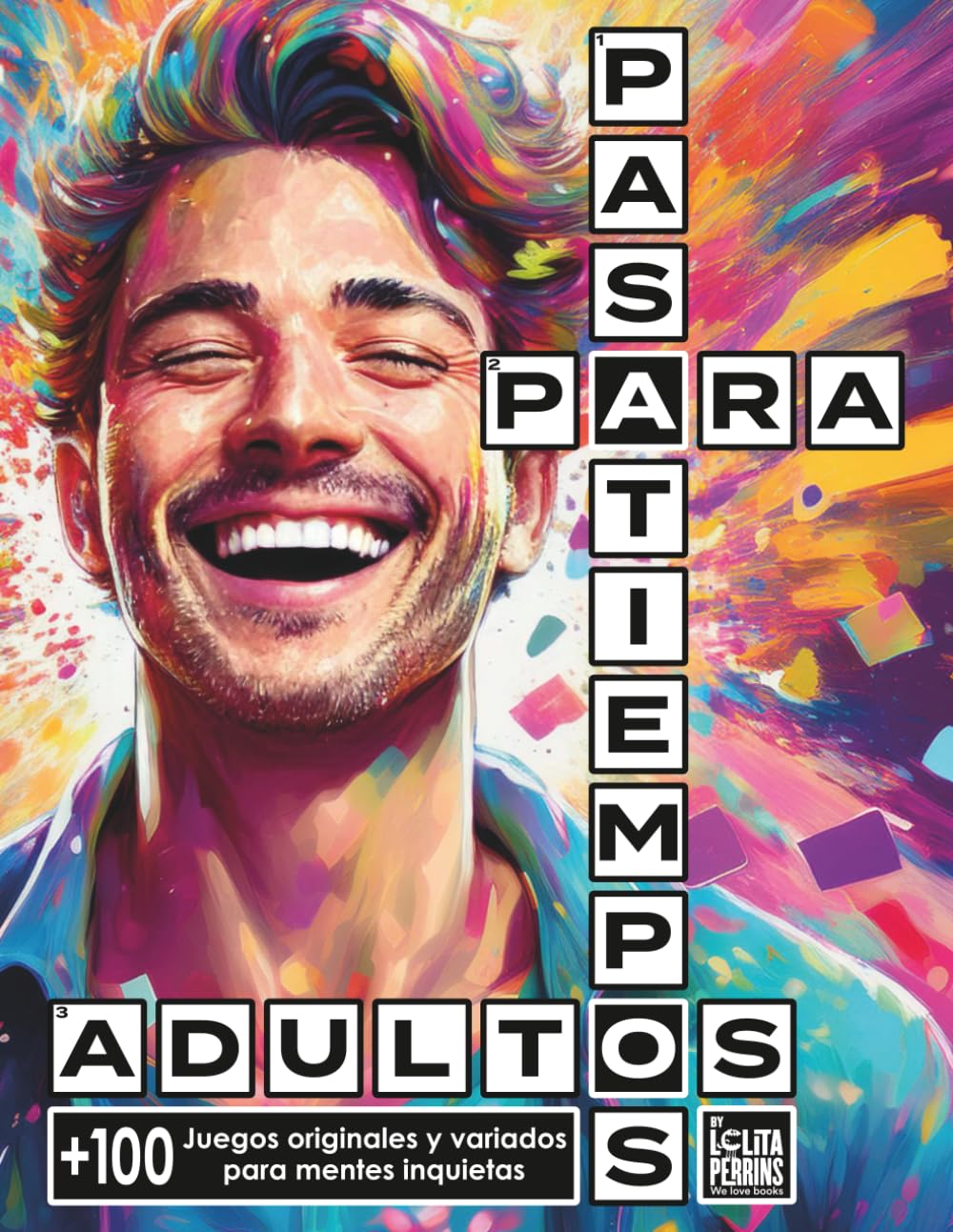 Libro: Pasatiempos Para Adultos: Libro de Actividades con más de 100 Juegos Originales y Variados Para Mentes Inquietas, Regálate Tiempo de Calidad con Este ... (¡Activa tu mente!) (Spanish Edition)