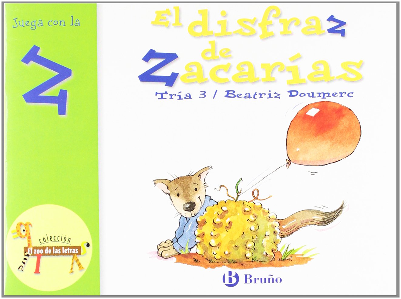 Libro: El disfraz de Zacarías: Juega con la z (Castellano - A PARTIR DE 3 AÑOS - LIBROS DIDÁCTICOS - El zoo de las letras)