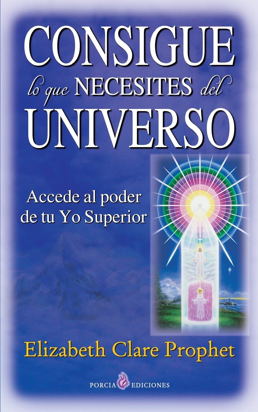 Libro: Consigue lo que necesites del universo: Accede al poder de tu Yo Superior (Spanish Edition)