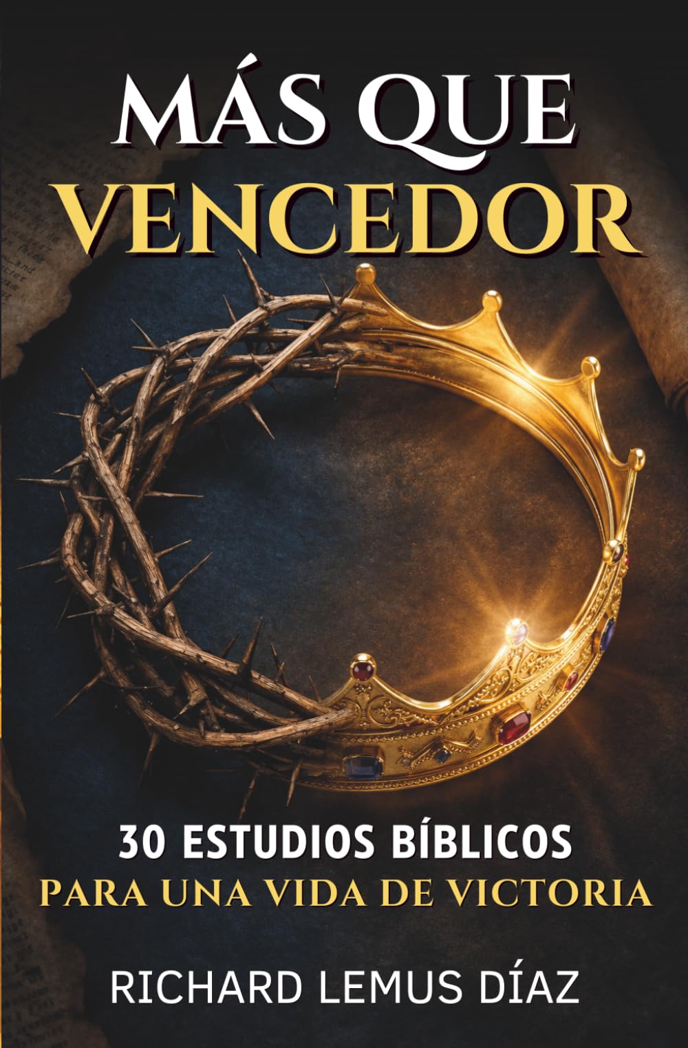 Libro: MÁS QUE VENCEDOR. 30 ESTUDIOS BÍBLICOS PARA UNA VIDA DE VICTORIA: Guía bíblica para entender quién eres en Cristo y fortalecer tu vida espiritual. ... y aplicable para todos. (Spanish Edition)