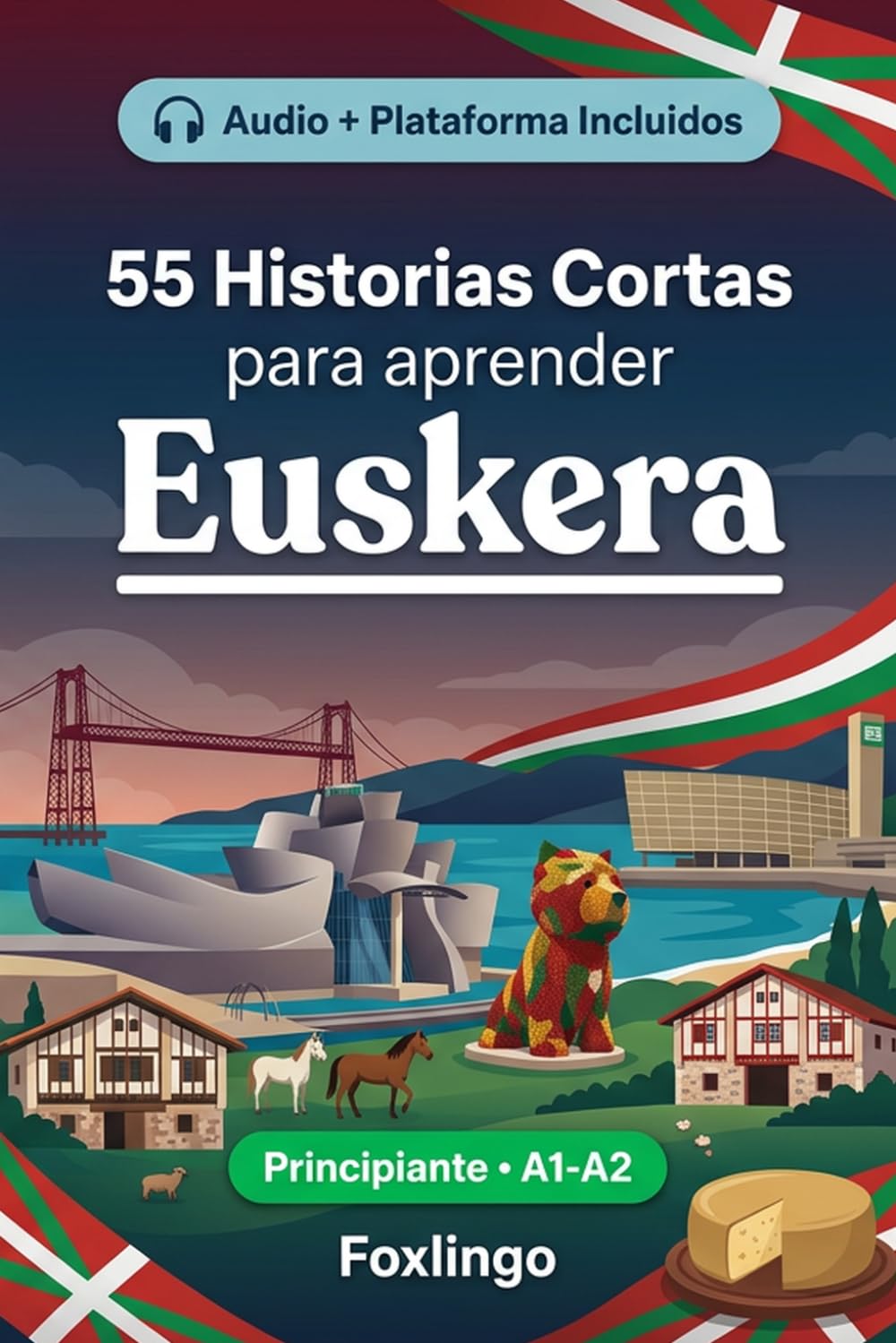 Libro: 55 cuentos bilingües para aprender Euskera para principiantes: Mejora tu vocabulario, lectura y comprensión escrita con ejercicios para estudiantes y adultos de nivel A1-A2