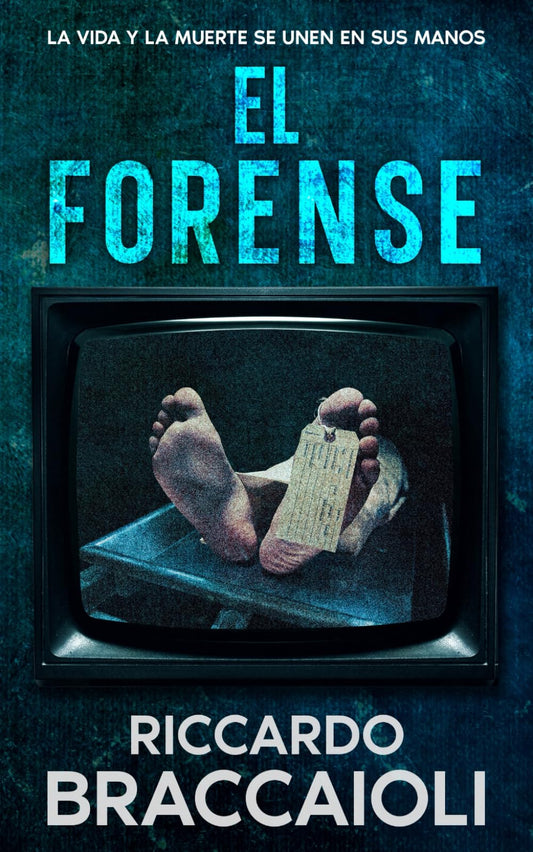 El Forense: La vida y la muerte se unen en sus manos: 1 (Serie Forense, investigación y misterio en Akeron City.)