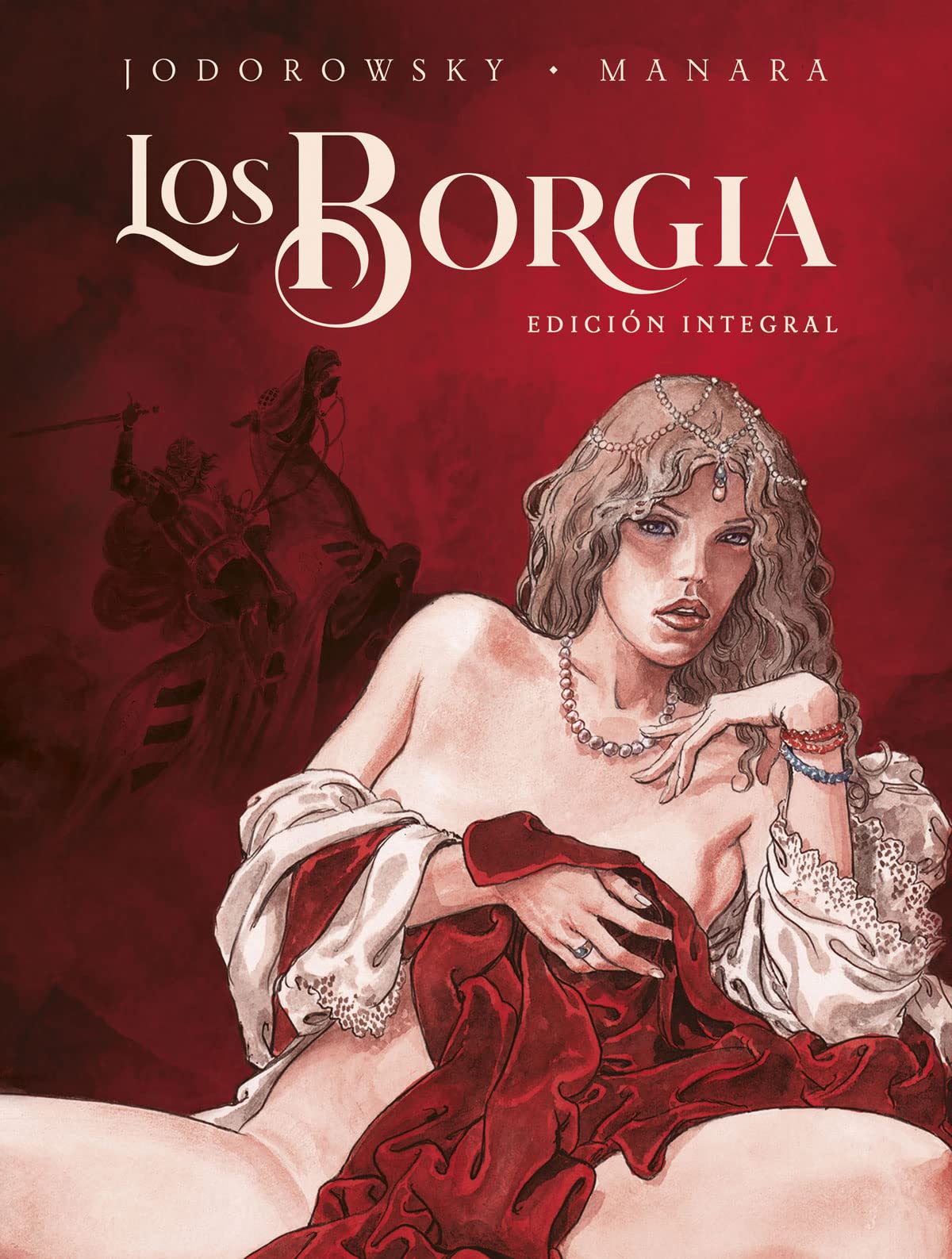 Libro: LOS BORGIA. EDICIÓN INTEGRAL. NUEVA EDICION (COMIC EUROPEO)