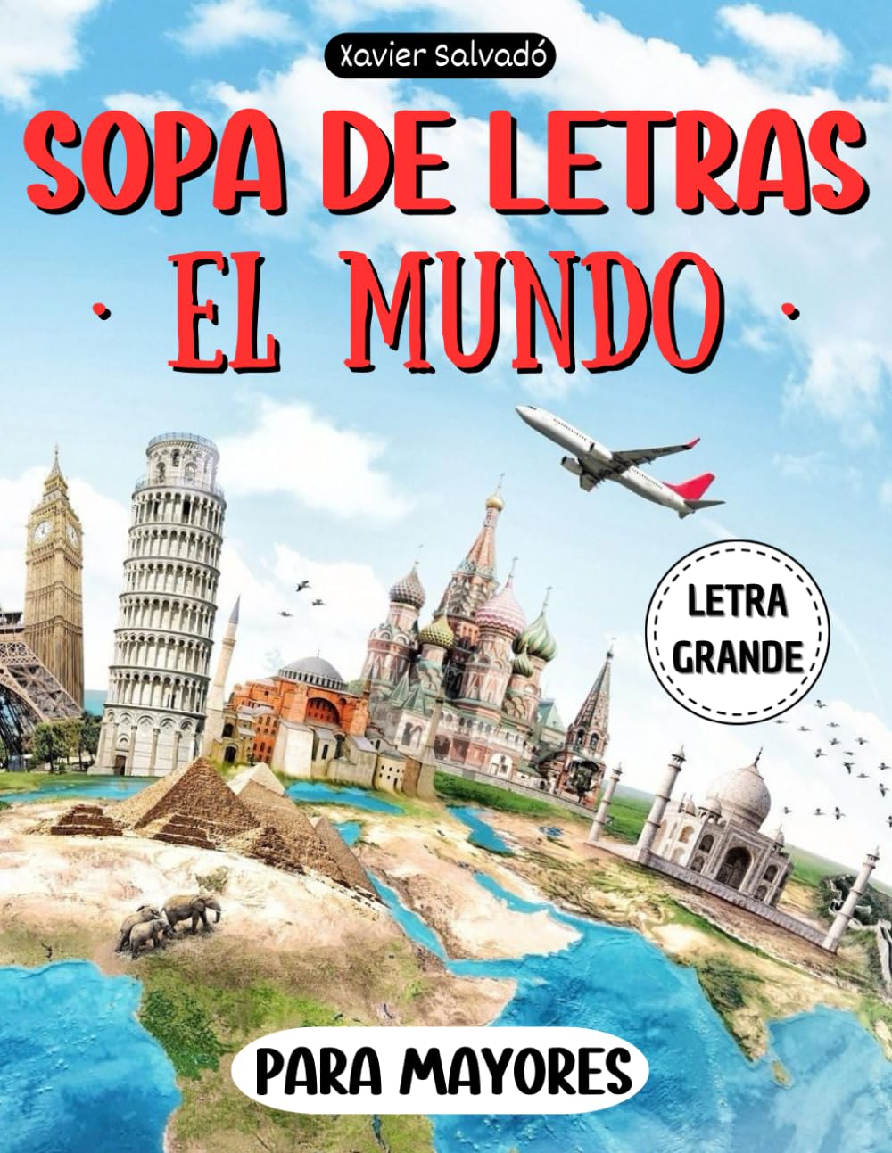 Libro: SOPA DE LETRAS PARA MAYORES CON LETRA GRANDE: sopa de letras EL MUNDO estimulación cognitiva y memoria (PASATIEMPOS DIVERTIDOS) (Spanish Edition)