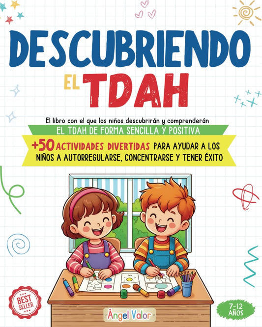 Descubriendo el TDAH (Explicado para niños de forma sencilla y positiva): +50 actividades divertidas para ayudar a los niños a AUTORREGULARSE, ... por Déficit de Atención e Hiperactividad)