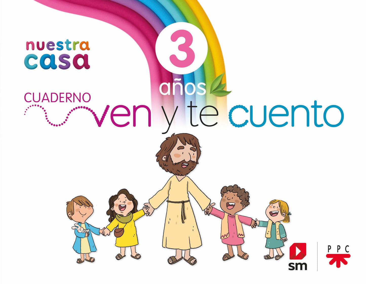 Libro: Religión Católica. 3 años. Nuestra casa. Ven y te cuento.