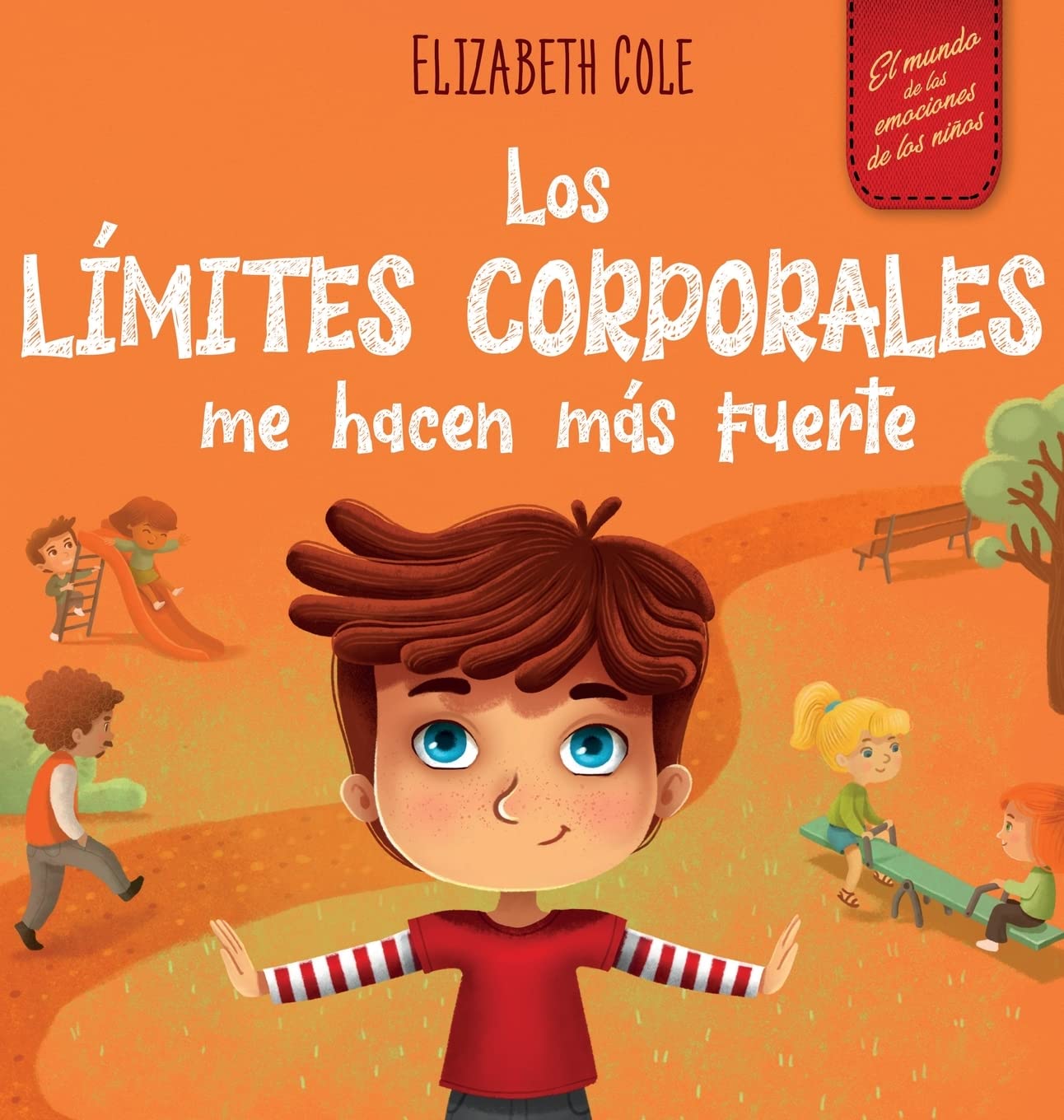 Libro: Los límites corporales me hacen más fuerte: Libro para niños sobre seguridad corporal, espacio personal, partes privadas y consentimiento, que enseña ... (World of Kids' Emotions) (Spanish Edition)