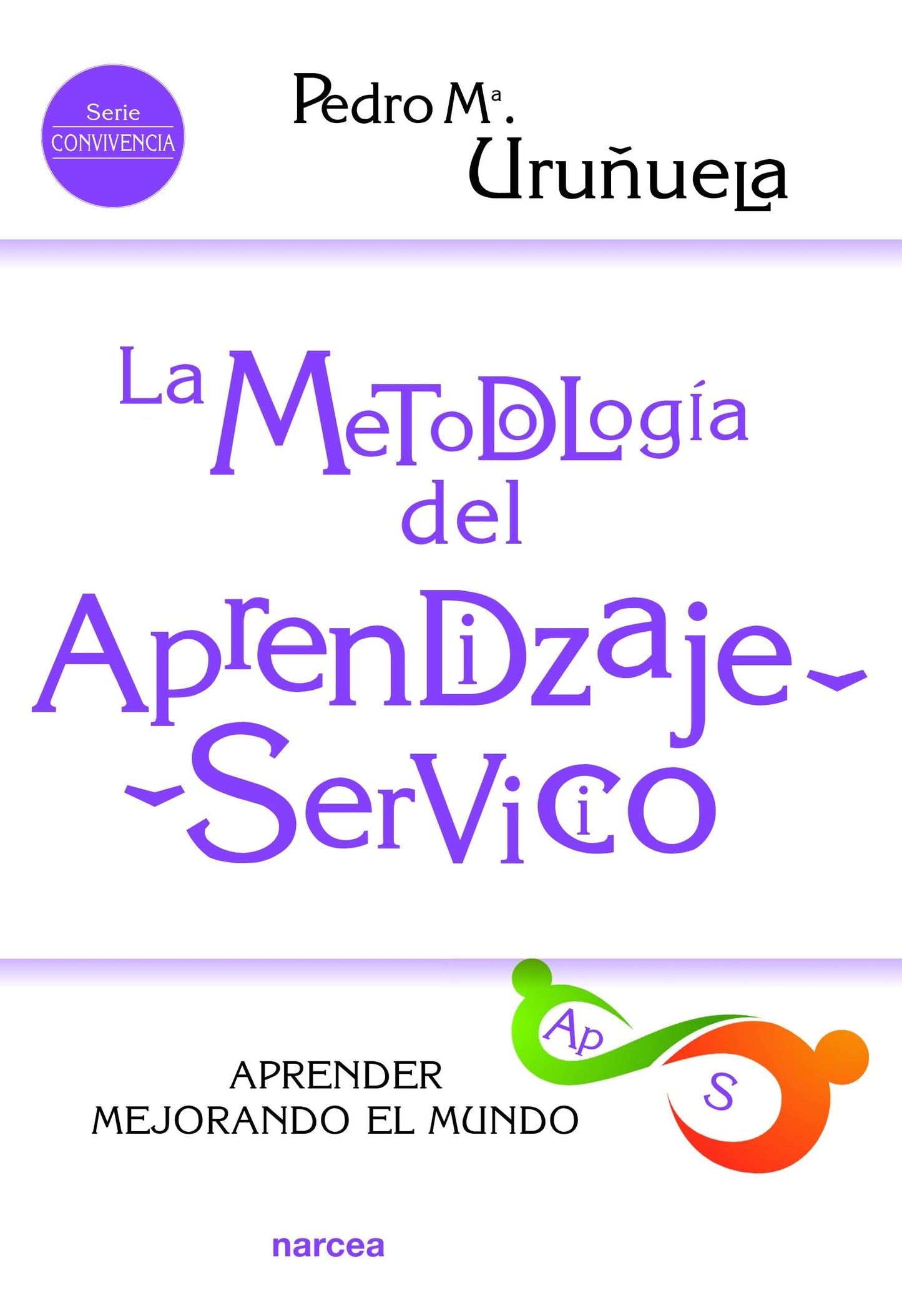 Libro: La metodología del Aprendizaje-Servicio: Aprender mejorando el mundo (Spanish Edition)