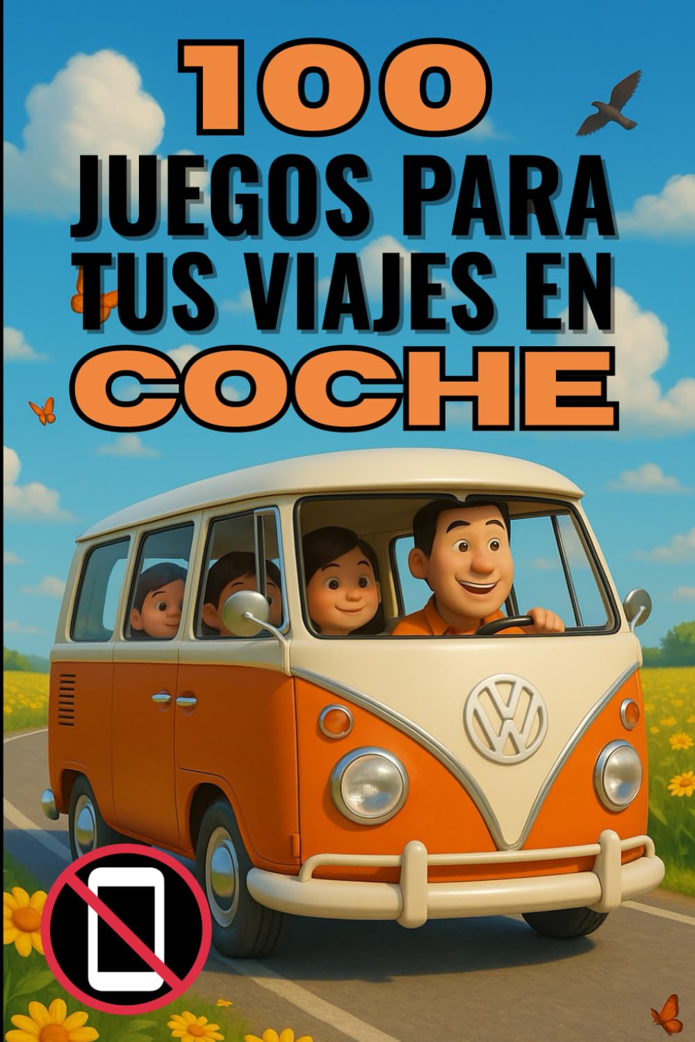 Libro: 100 JUEGOS PARA TUS VIAJES EN COCHE: Este libro es la respuesta definitiva para transformar cualquier trayecto en coche en una experiencia llena de ... inolvidables… ¡sin necesidad de pantallas!
