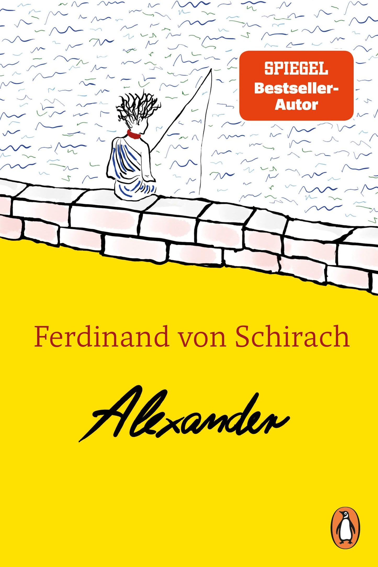 Alexander: Das erste Kinderbuch von Ferdinand von Schirach - Der Nr.-1-Bestseller