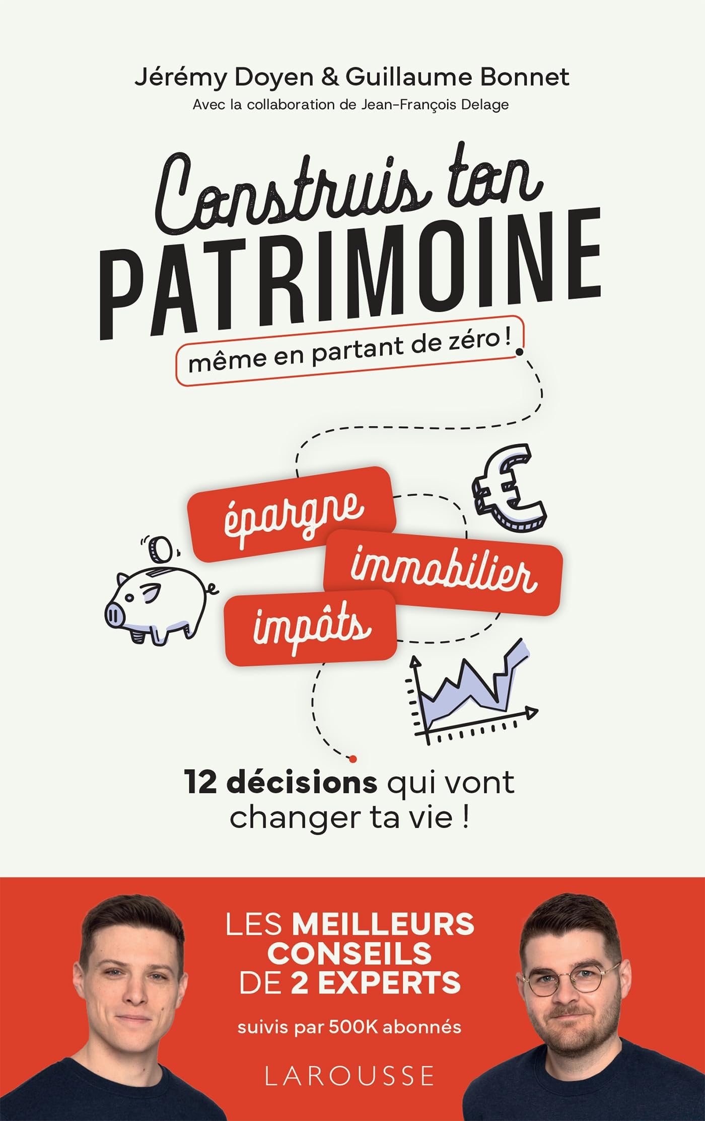Libro: Construis ton patrimoine même en partant de zéro !: 12 décisions qui vont changer ta vie !