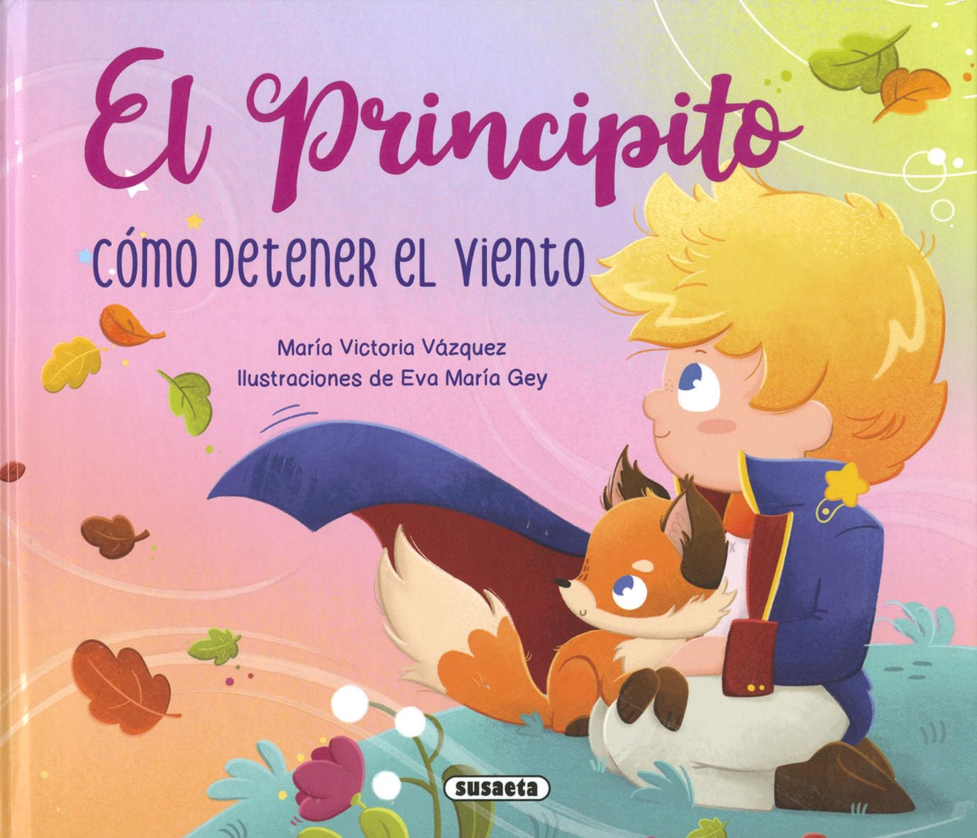 Libro: El Principito. Cómo detener el viento (Las aventuras de El principito)