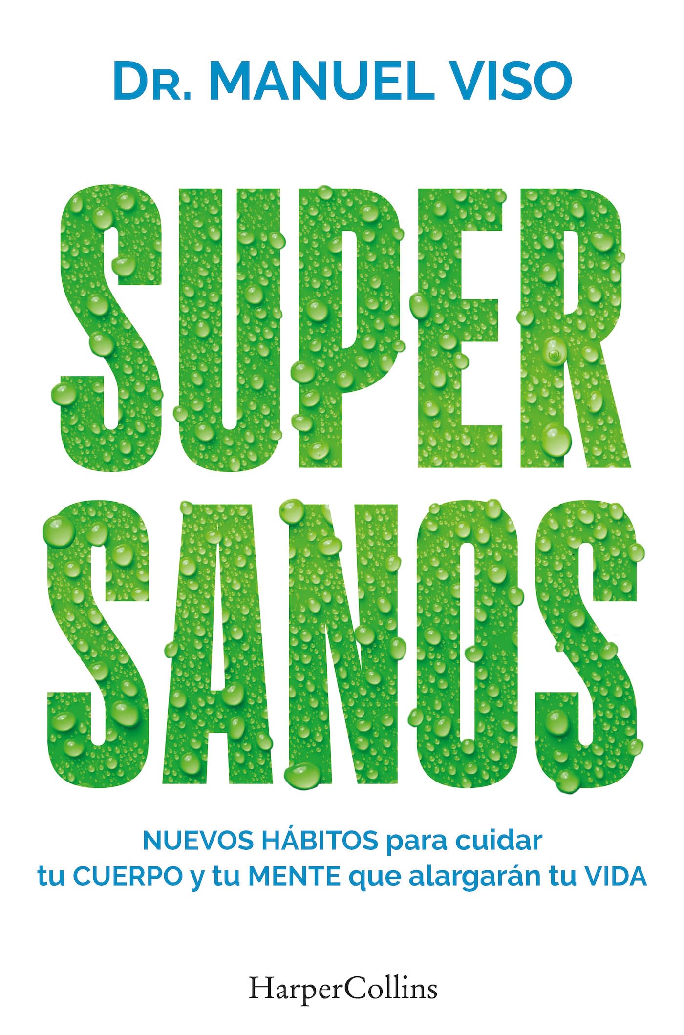 Libro: Supersanos: Nuevos hábitos para cuidar tu cuerpo y tu mente que alargarán tu vida (HARPERCOLLINS)