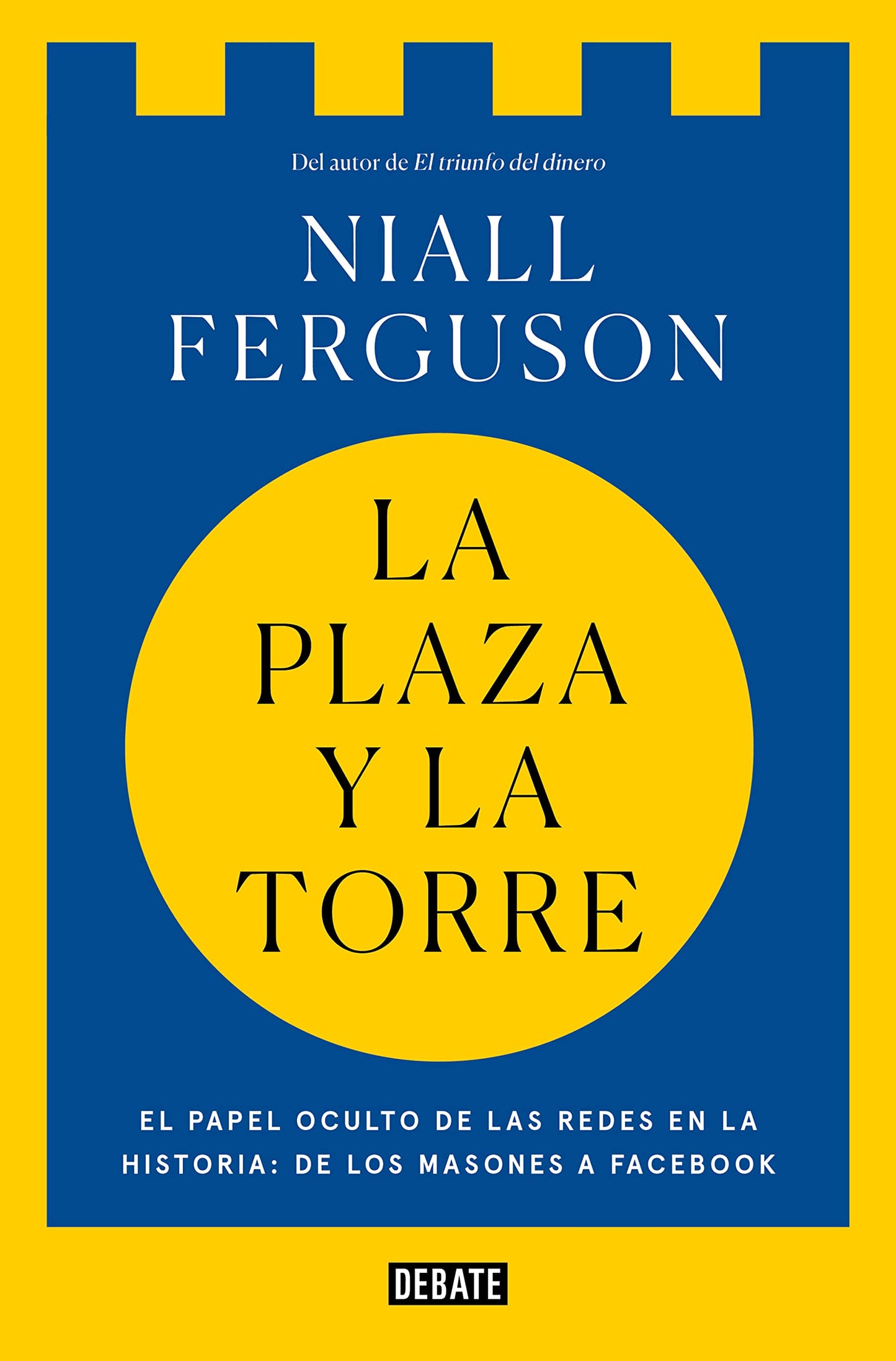 Libro: La plaza y la torre: Redes y poder: de los masones a Facebook
