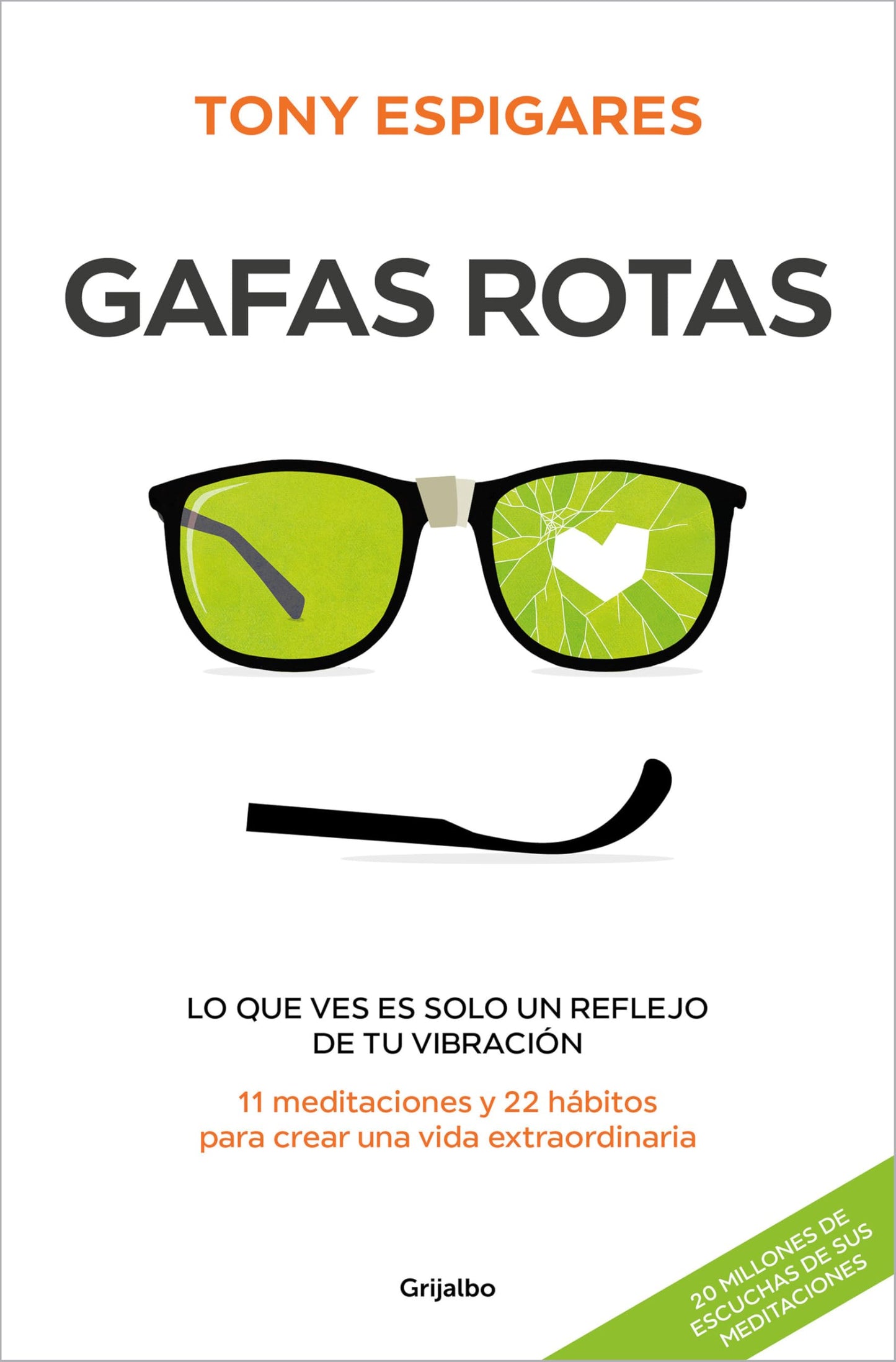 Libro: Gafas rotas: Lo que ves es solo un reflejo de tu vibración. 11 meditaciones y 22 hábitos para crear una vida extraordinaria (Crecimiento personal)