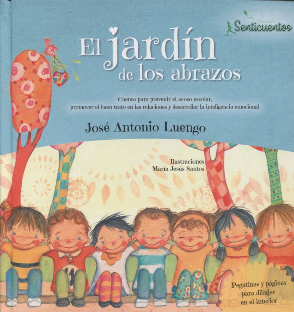Libro: El jardín de los abrazos: Acoso escolar: 1 (SENTICUENTOS)