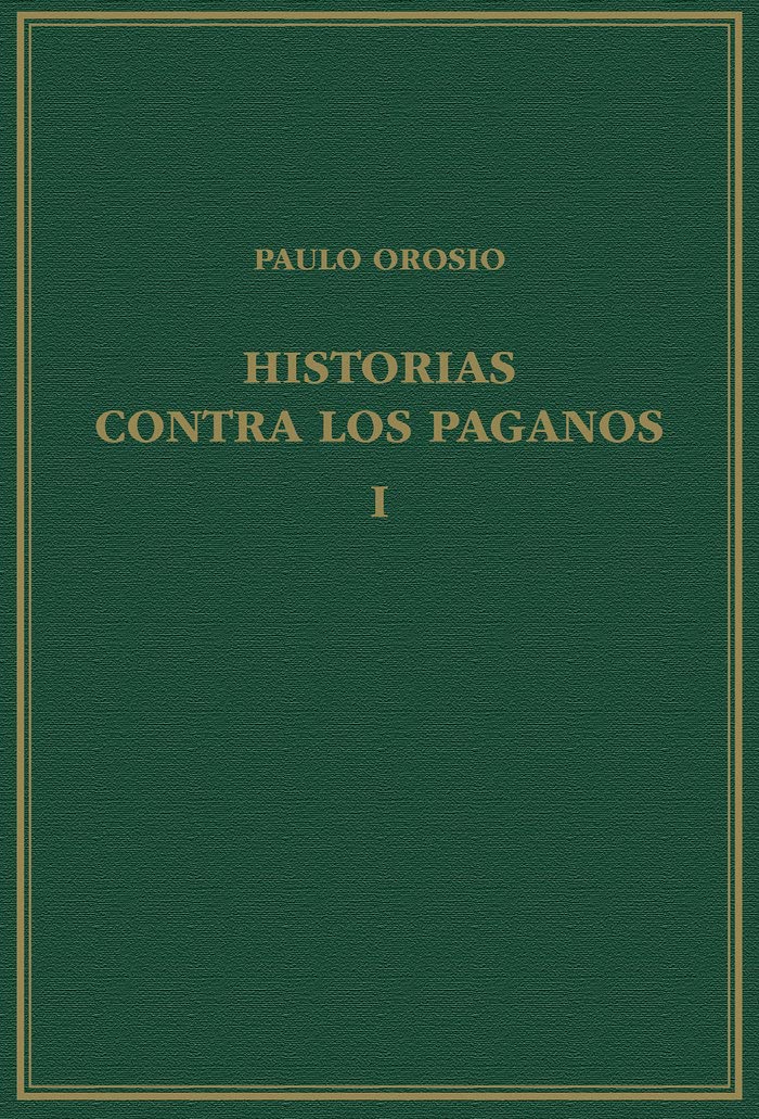 Libro: Historias contra los paganos. Volumen I, Libros I-III