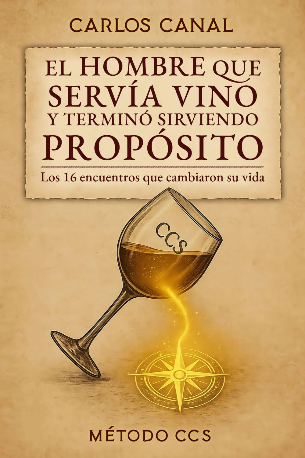 Libro: El hombre que servía vino y terminó sirviendo propósito: Los 16 encuentros que cambiaron su vida