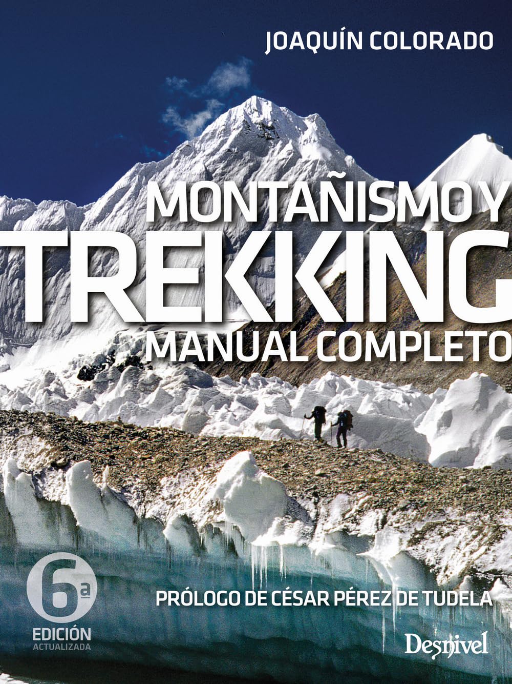 Libro: Montañismo y trekking: Manual completo (Manuales Desnivel)