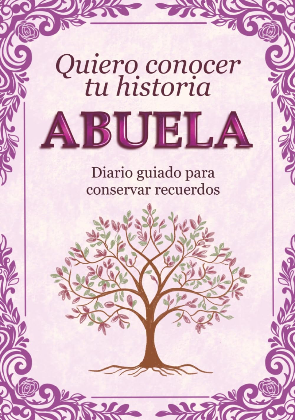 Libro: Abuela quiero conocer tu historia: Diario Guiado para conservar recuerdos familiares y momentos especiales