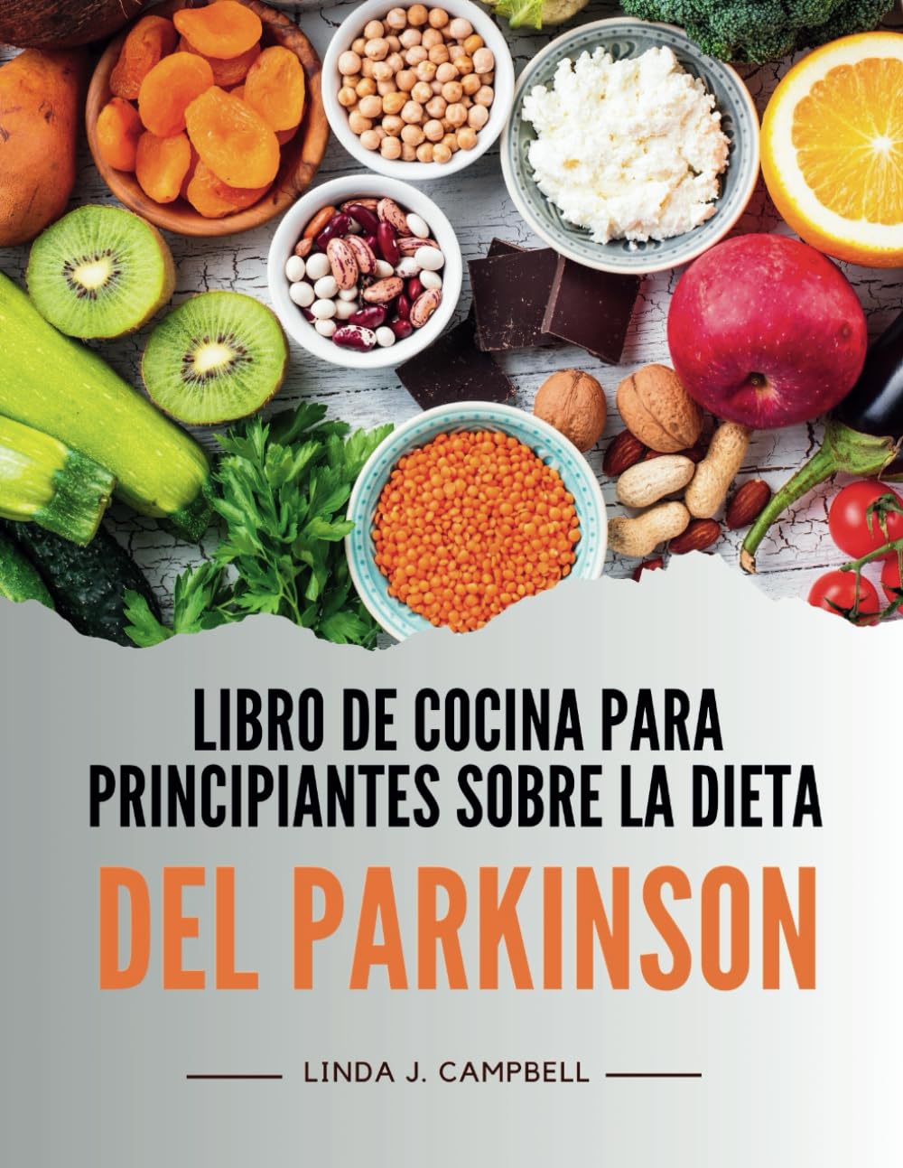 LIBRO DE COCINA PARA PRINCIPIANTES SOBRE LA DIETA DEL PARKINSON: Recetas para el control y tratamiento de la enfermedad de Parkinson para personas ... para envejecer con gracia) (Spanish Edition)