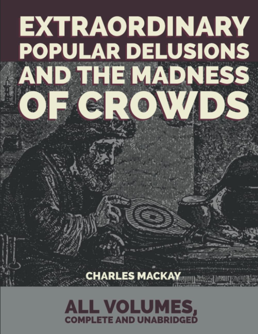 Libro: Extraordinary Popular Delusions and the Madness of Crowds: All Volumes, Complete and Unabridged