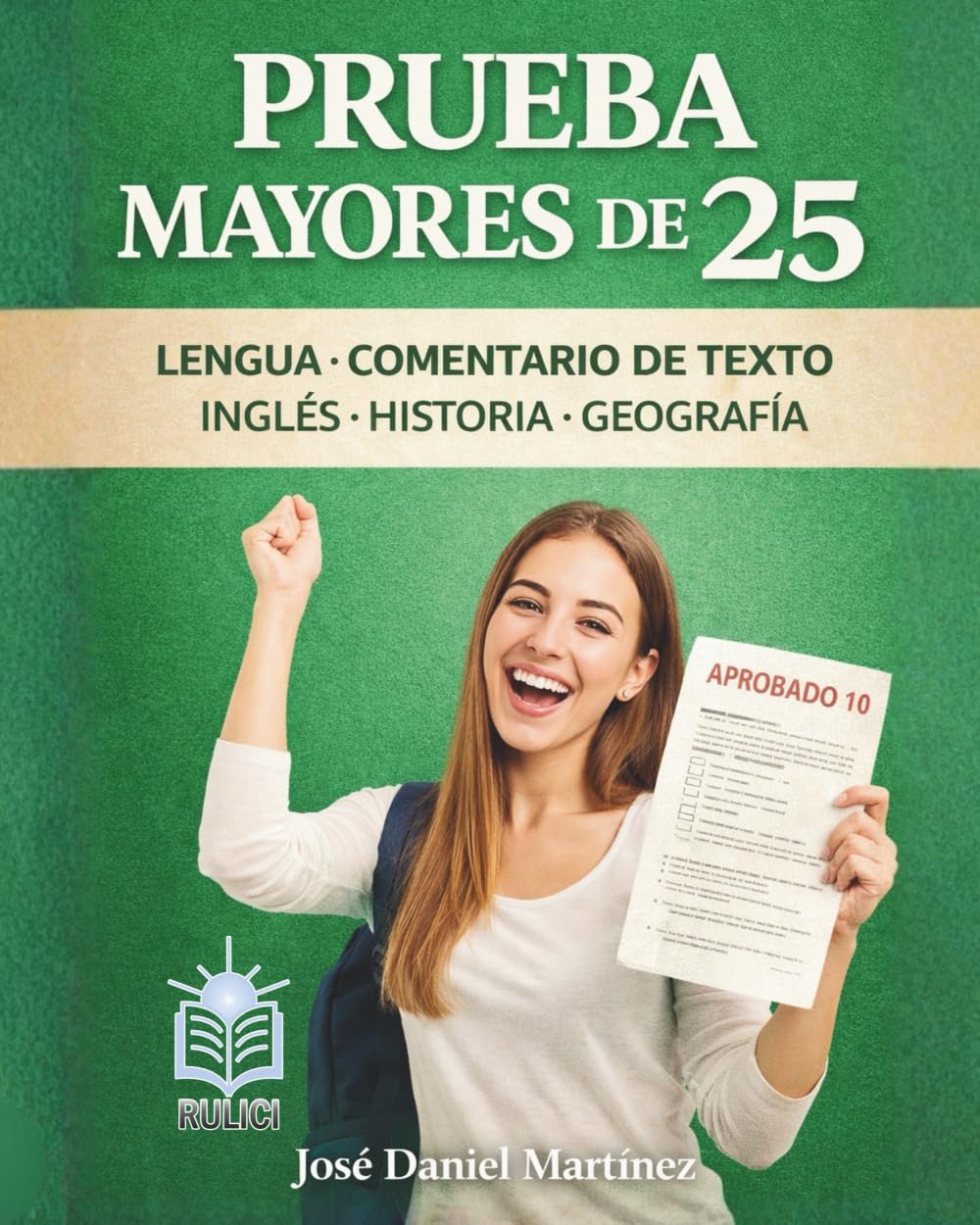 Libro: Prueba Mayores de 25: Lengua, Comentario de Texto, Inglés, Historia, Geografía (Spanish Edition)