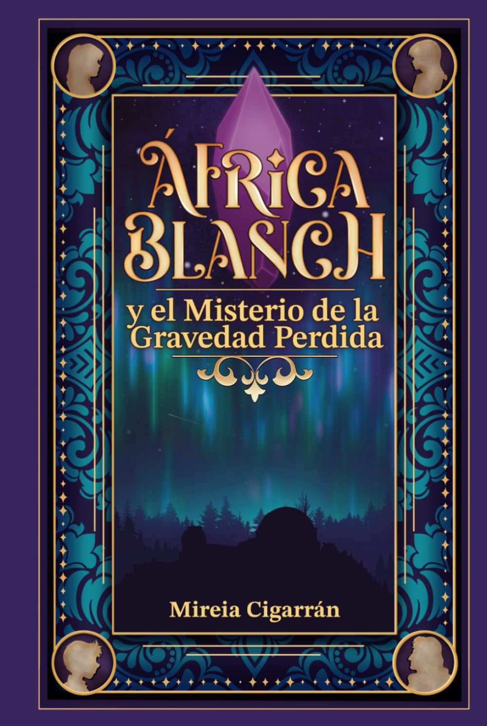 Libro: África Blanch y el misterio de la gravedad perdida: 1 - un libro infantil y juvenil de aventuras, fantasía, ciencia y un viaje en el tiempo (para ... África Blanch (Español)) (Spanish Edition)