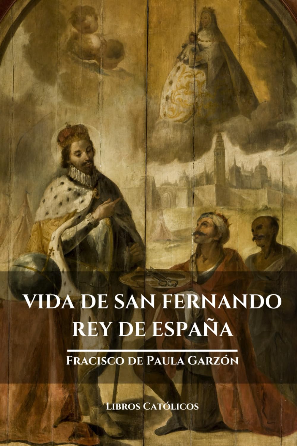 Libro: VIDA DE SAN FERNANDO: REY DE ESPAÑA (Spanish Edition)