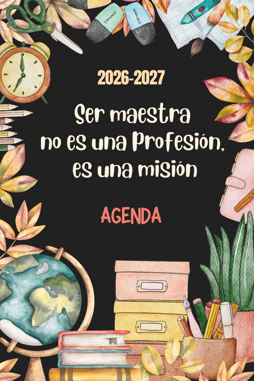 Libro: Agenda maestra 2026 2027 A5: “Ser maestra no es una profesión, es una misión” Planificador, cuaderno docente. Regalo profesora infantil, guardería ó tutora de primaria