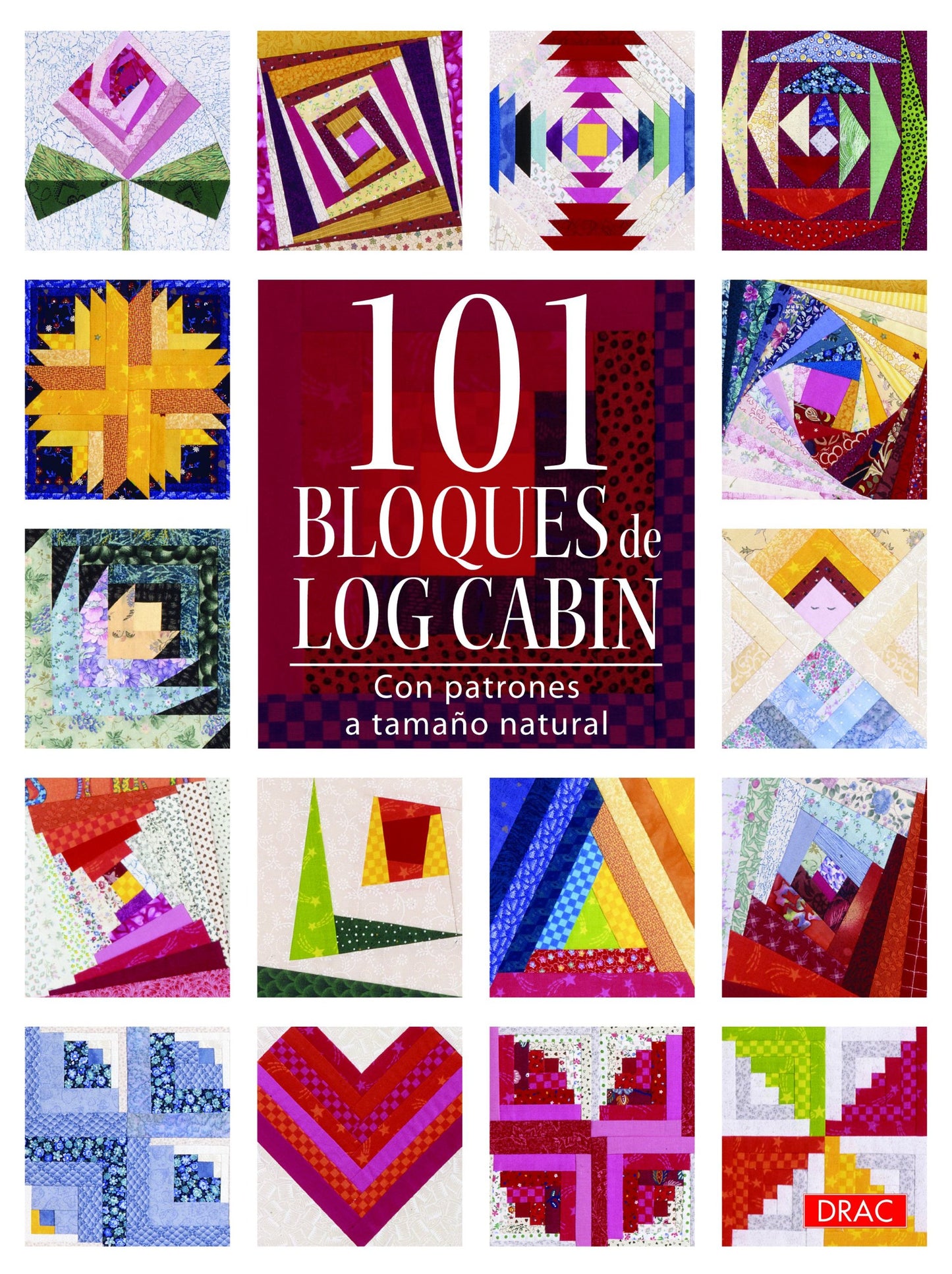 Libro: 101 Bloques De Log Cabin: Con patrones a tamaño natural (SIN COLECCION)