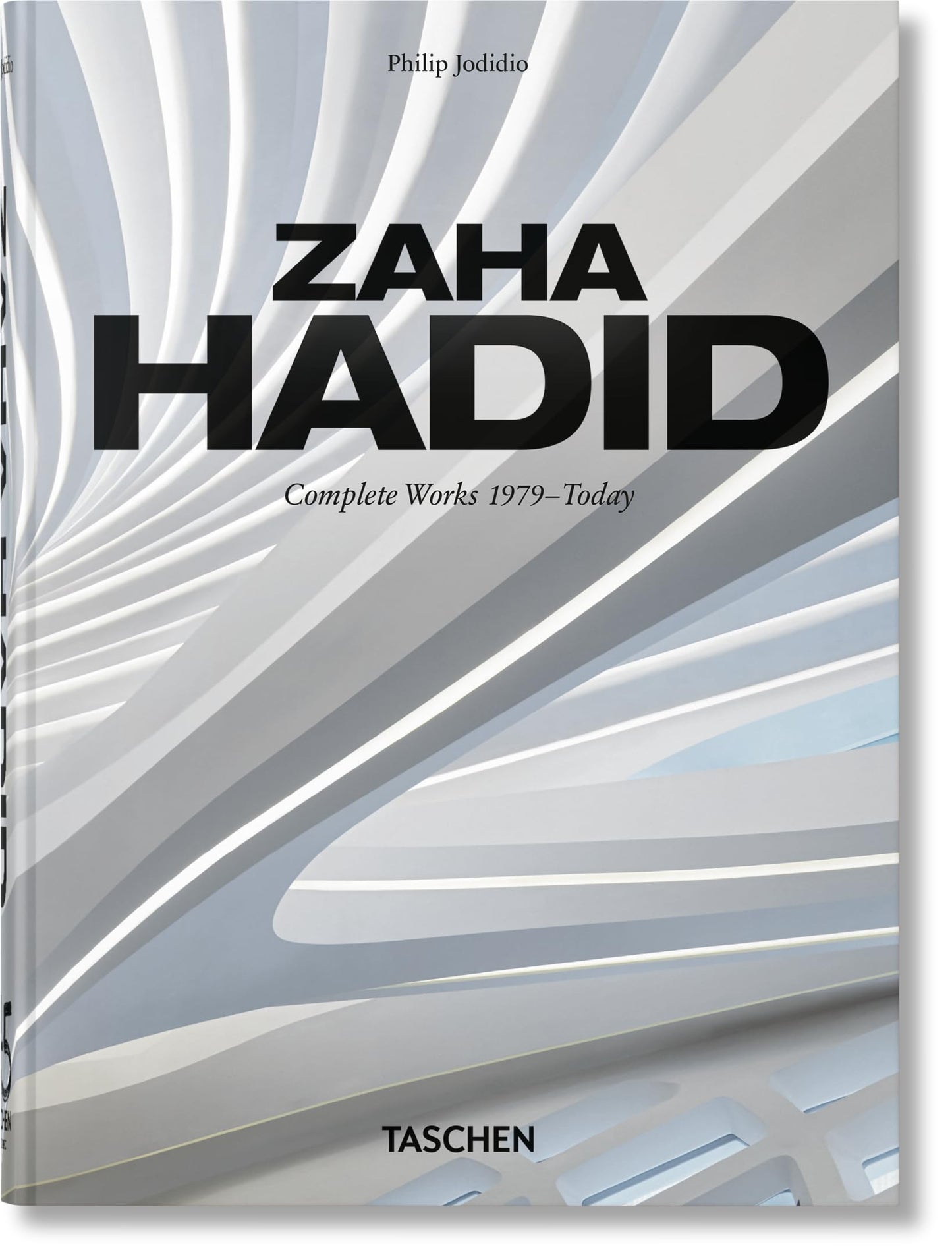 Zaha Hadid. Complete works 1979-today. 45th Ed. Ediz. inglese, francese e tedesca: Zaha Hadid Architects Complete Works 1979-Today (40th Edition)