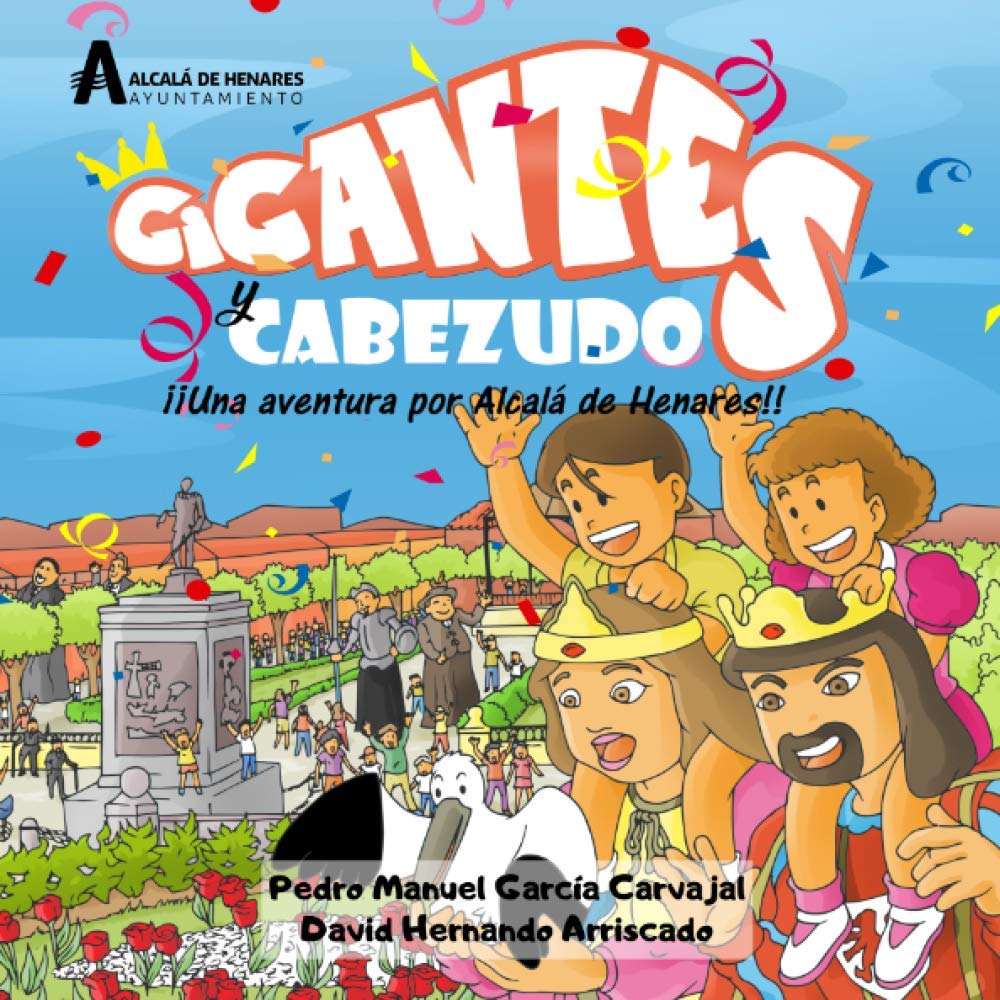 Libro: Gigantes y Cabezudos: Una aventura por Alcalá de Henares (Spanish Edition)
