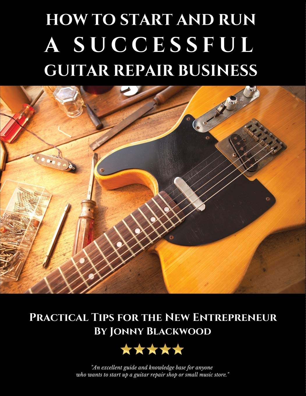 Libro: How to Start and Run a Successful Guitar Repair Business: Practical Tips for the New Entrepreneur