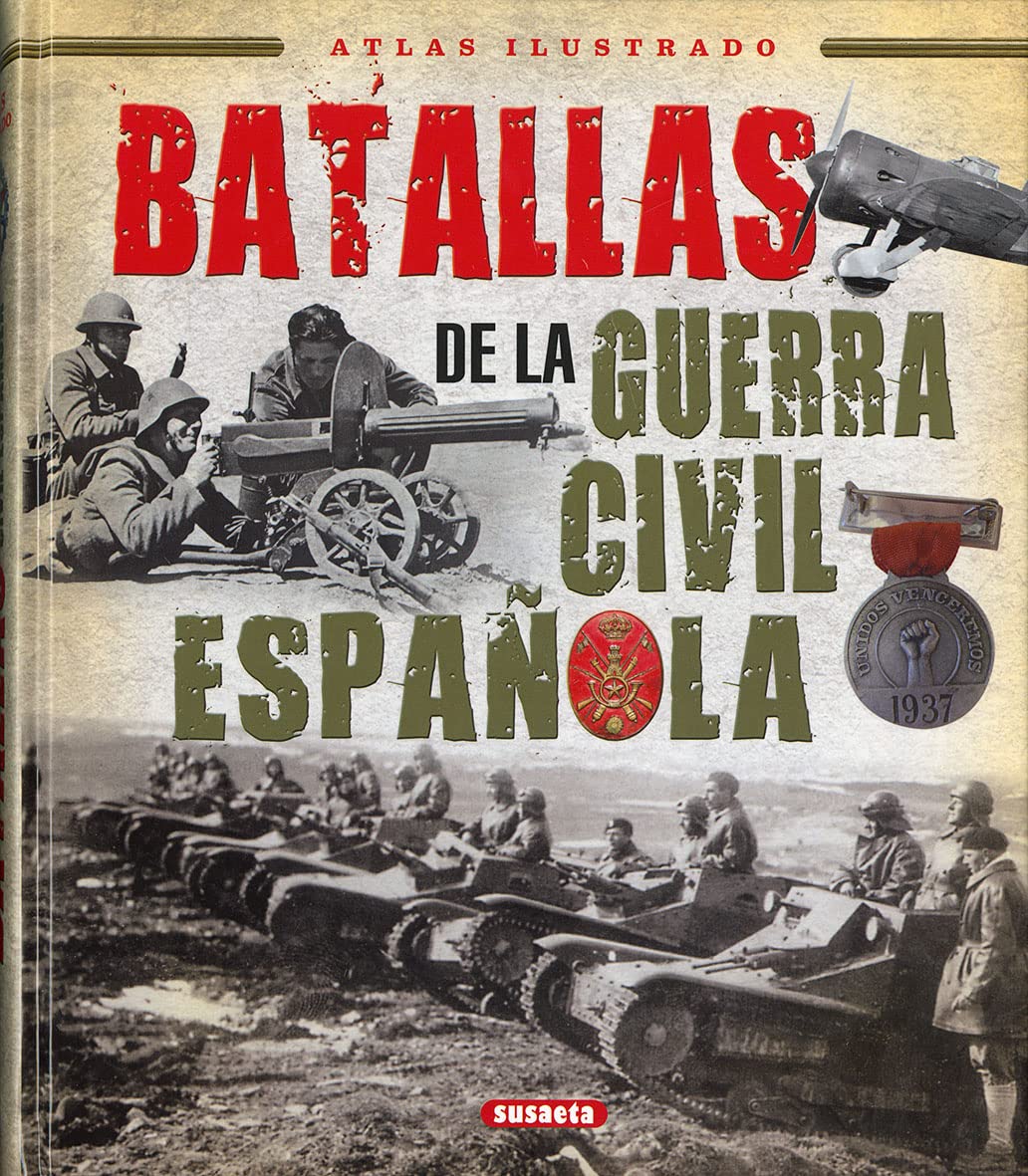 Libro: Batallas de la Guerra Civil Española (Atlas Ilustrado)