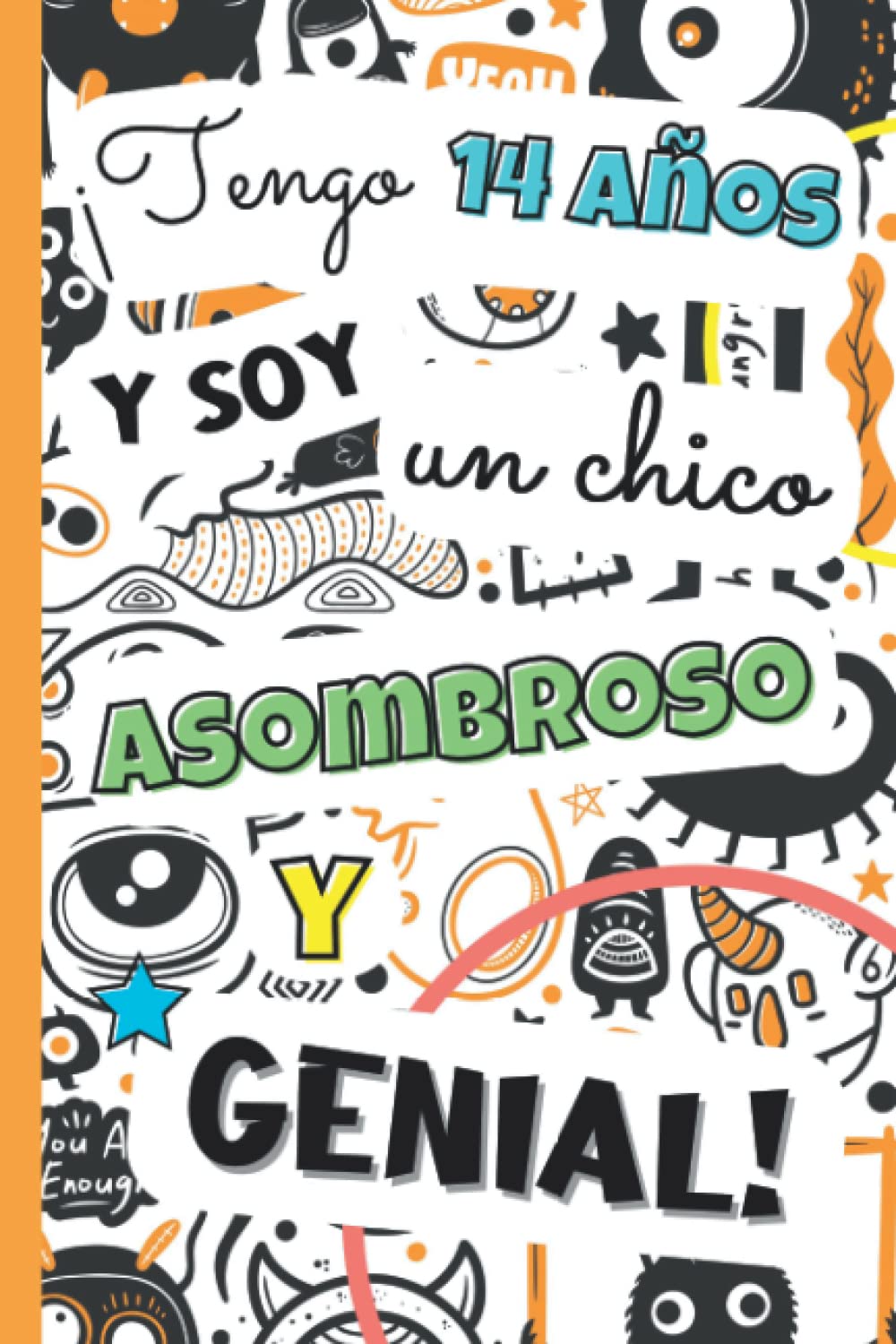 Libro: ¡Tengo 14 años y soy un chico asombroso y genial!: Libro 3 en 1: diario adolescente 14 años, cuaderno de gratitud para niños y diario secreto personal ... de cumpleaños y navidad (Spanish Edition)