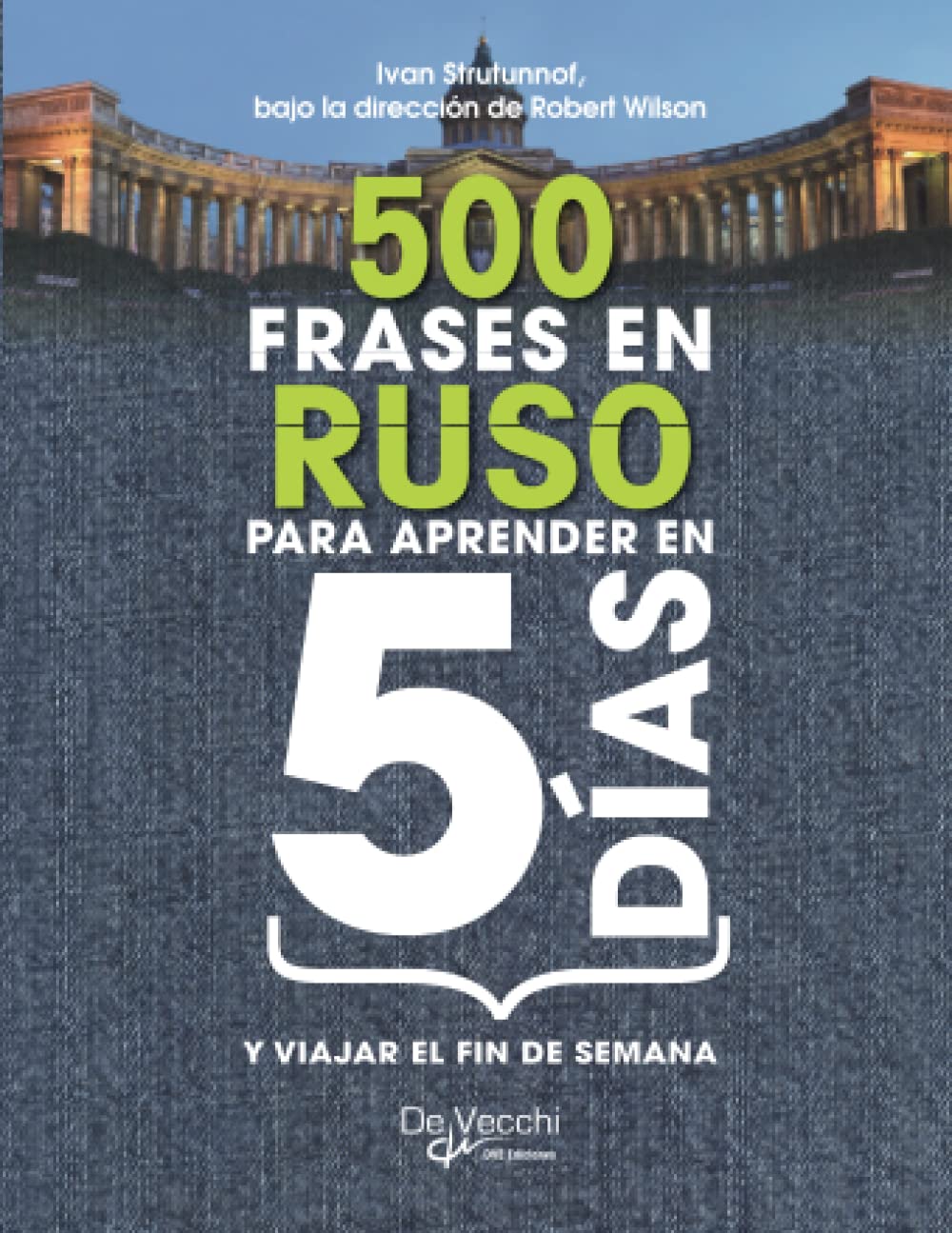500 frases en ruso PARA APRENDER en 5 DÍAS: Guía rápida de conversación esencial