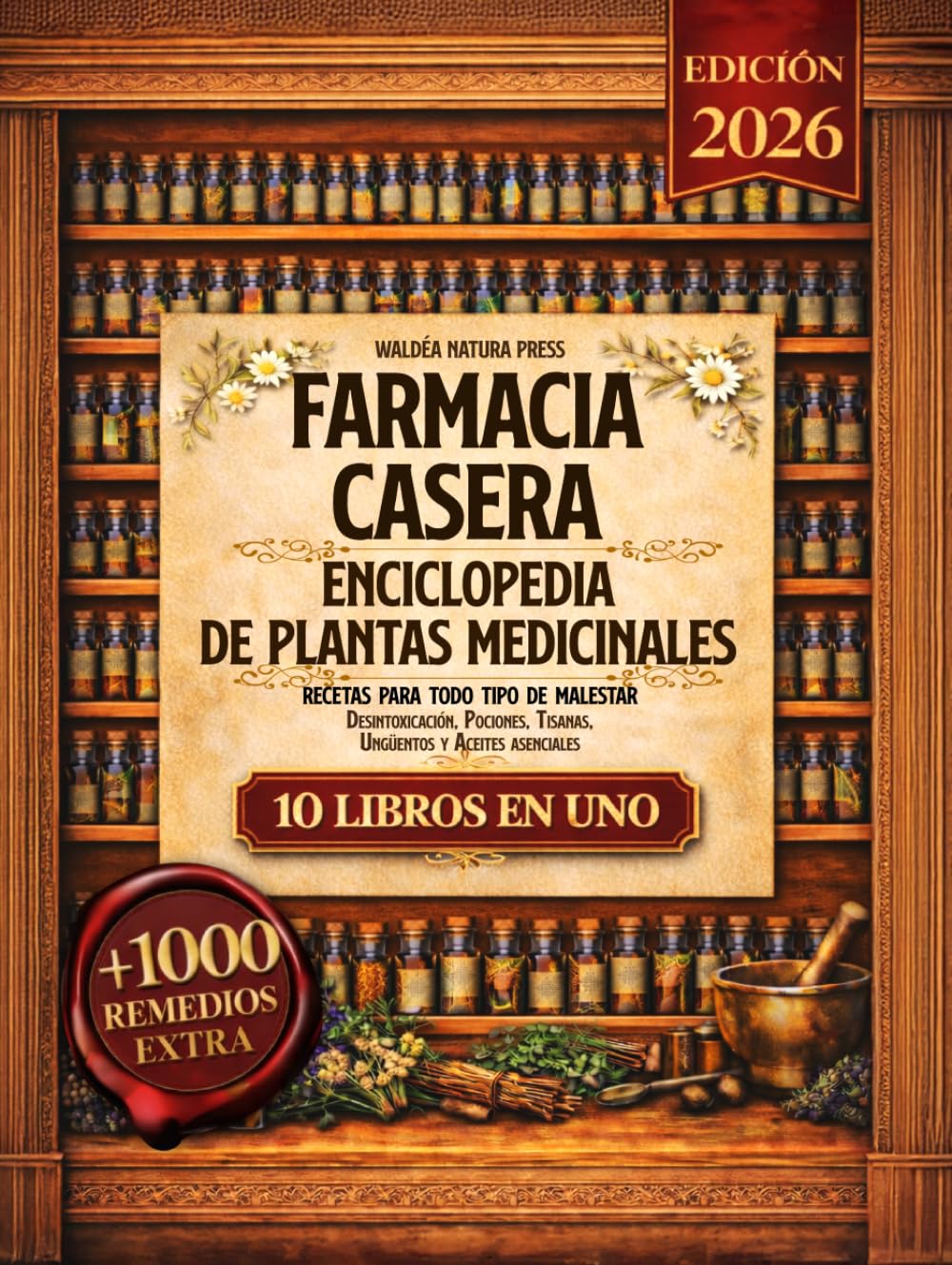 Libro: Farmacia Casera - Enciclopedia de Plantas Medicinales: 10 Libros en 1 - Desintoxicación, Pociones, Tisanas, Ungüentos y Aceites Asenciales. Recetas para todo tipo de malestar. Con 1000 recetas extra