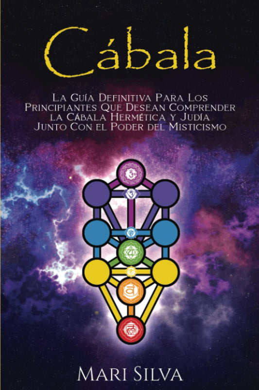 Cábala: La guía definitiva para los principiantes que desean comprender la cábala hermética y judía junto con el poder del misticismo (Espiritualidad judía)