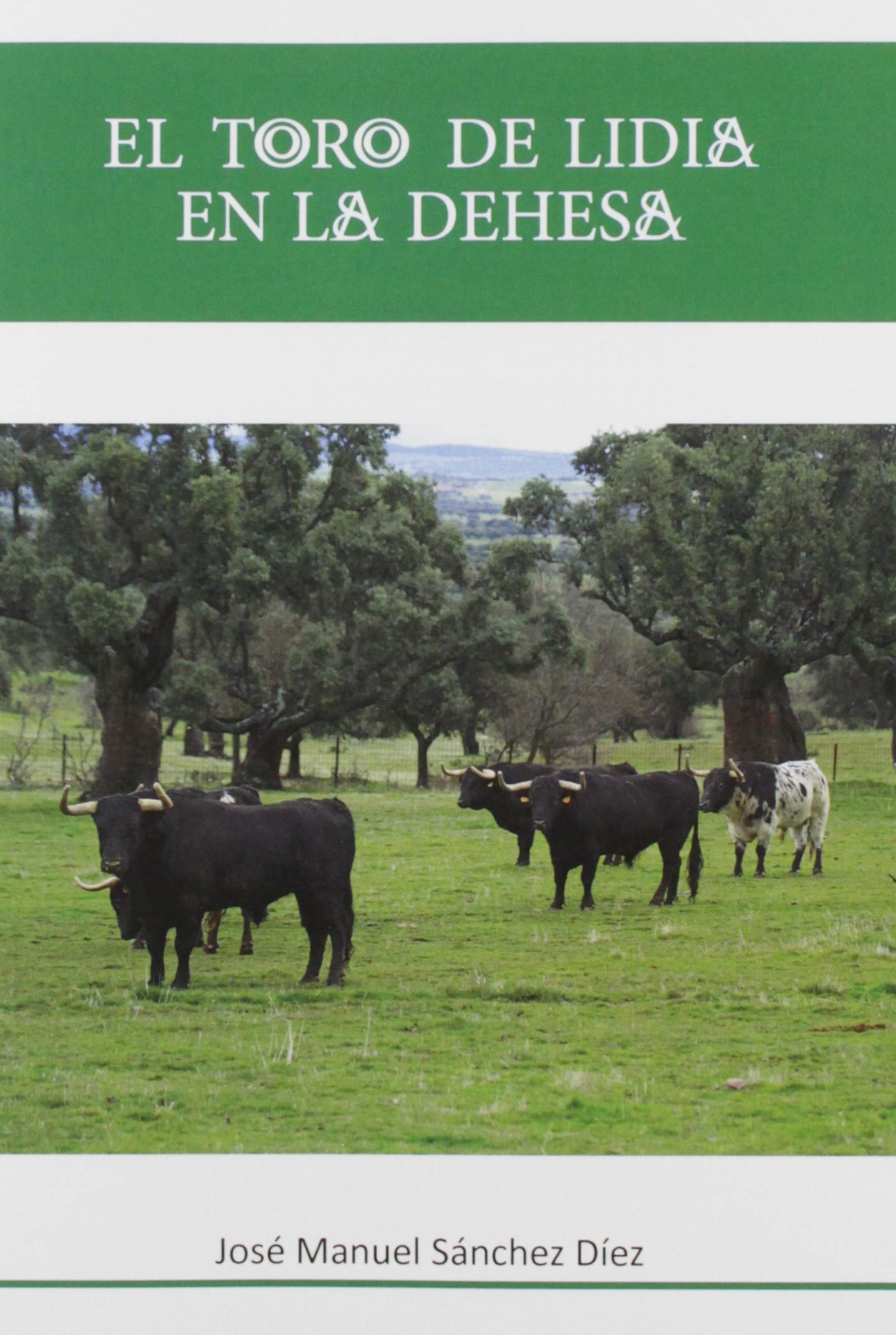 Libro: El toro de Lidia en la Dehesa