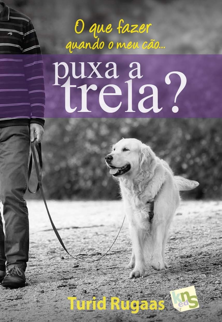 Libro: O que fazer quando o meu cão... puxa a trela?