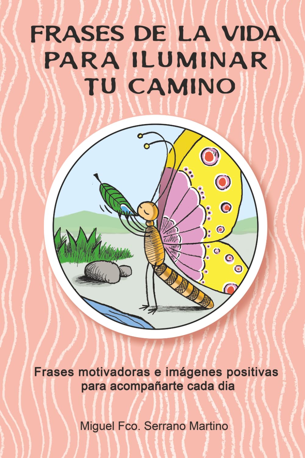 Libro: Frases de la vida para iluminar tu camino: Frases motivadoras e imágenes positivas para acompañarte cada dia (Spanish Edition)