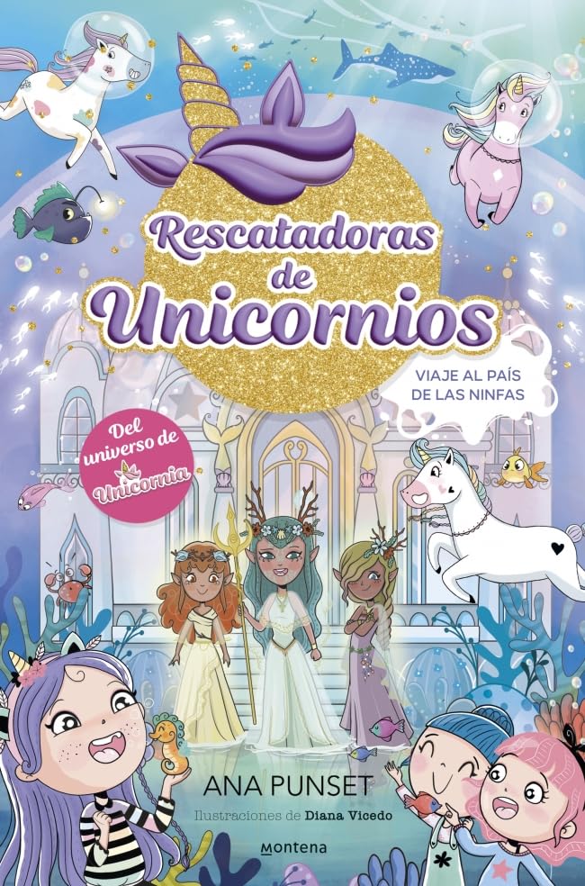 Rescatadoras de Unicornios 7 - Viaje al País de las Ninfas: Del universo de Unicornia (Montena)