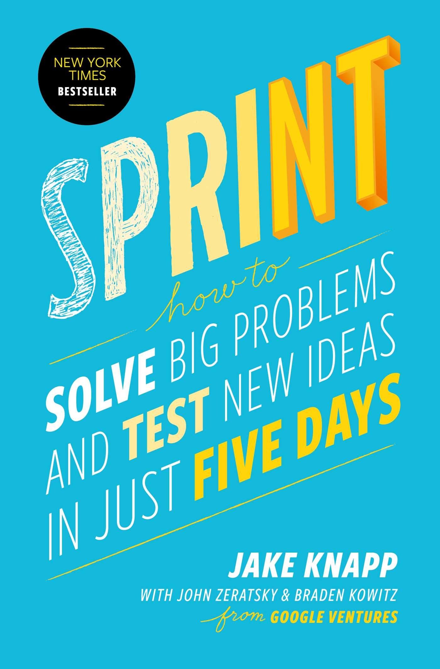 Libro: Sprint: How to Solve Big Problems and Test New Ideas in Just Five Days